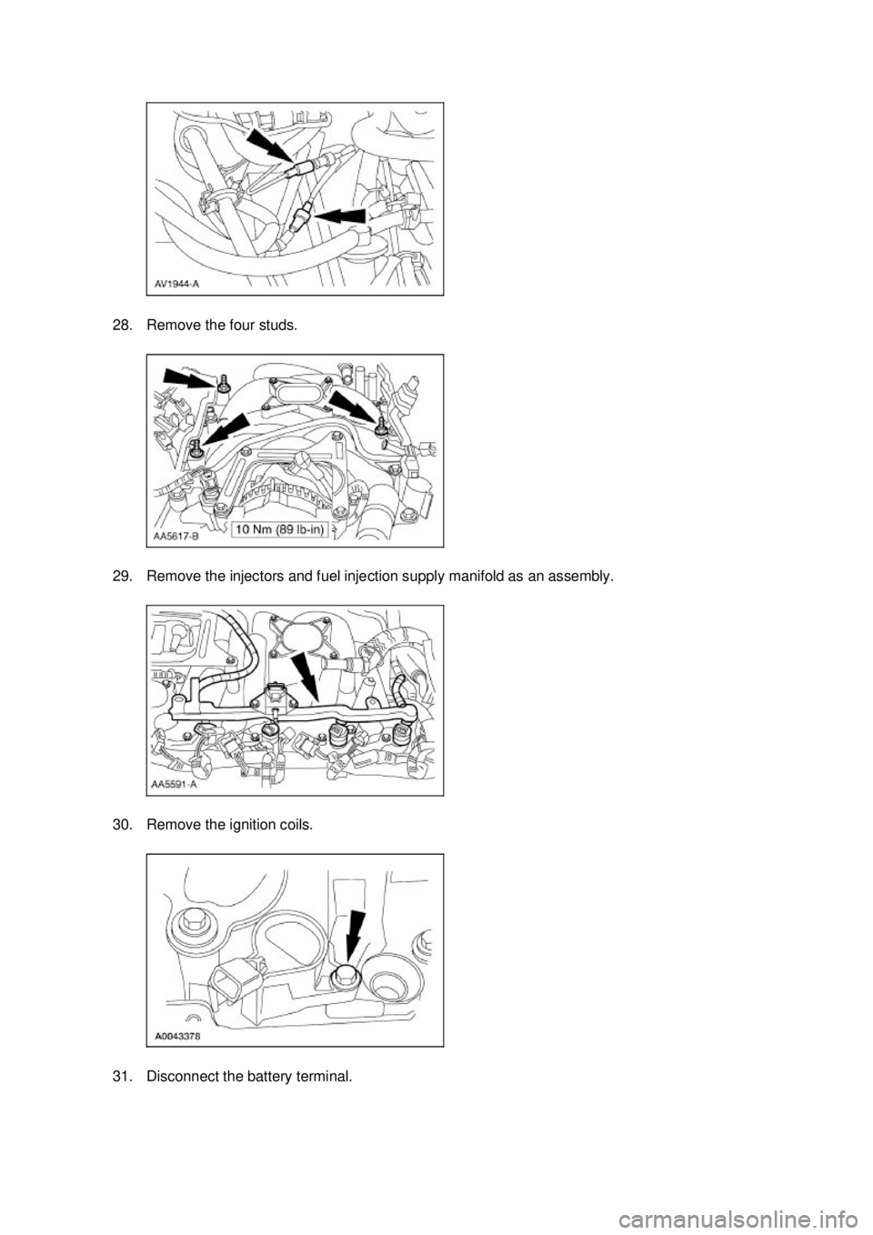 FORD MUSTANG 2003 Repair Manual 28. Remove the four studs. 
29. Remove the injectors and fuel injection supply manifold as an assembly. 
30. Remove the ignition coils. 
31. Disconnect the battery terminal.  Klj .  7 ba
  202003