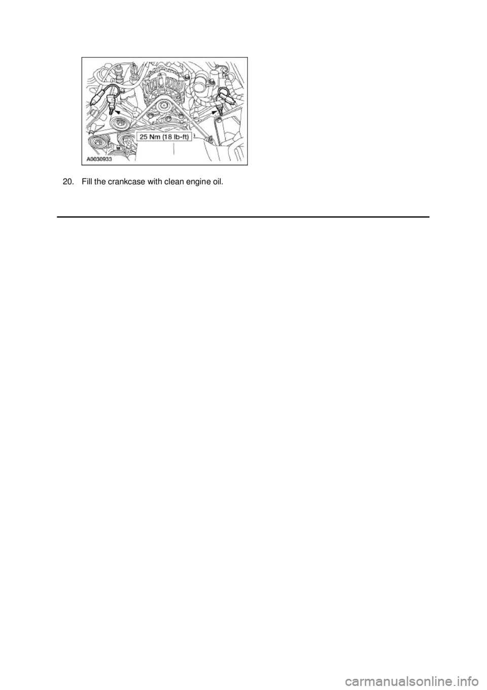 FORD MUSTANG 2003  Workshop Manual 20. Fill the crankcase with clean engine oil.  Klj .  9 ba
  92003 Mustang Workshop Manual
17. 11. 2011file:///C:/Ford/2000 - 2004/tsocache/SHEF_4464/S3B~us~en~ ... 