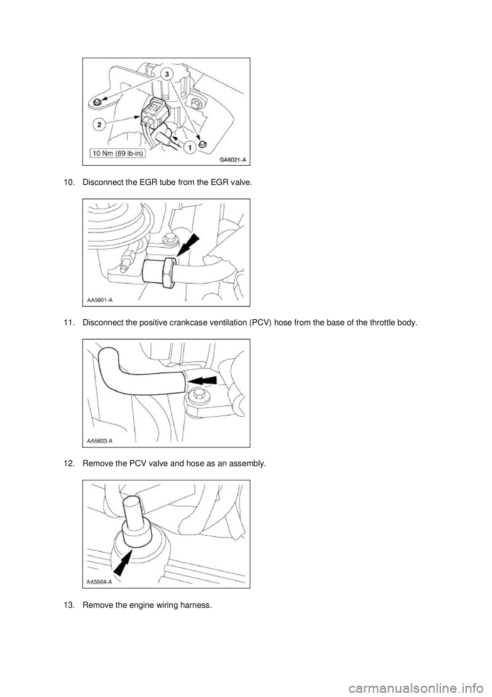 FORD MUSTANG 2003 Owners Manual 10. Disconnect the EGR tube from the EGR valve. 
11. Disconnect the positive crankcase ventilation (PCV) hose from the base of the throttle body. 
12. Remove the PCV valve and hose as an assembly. 
13