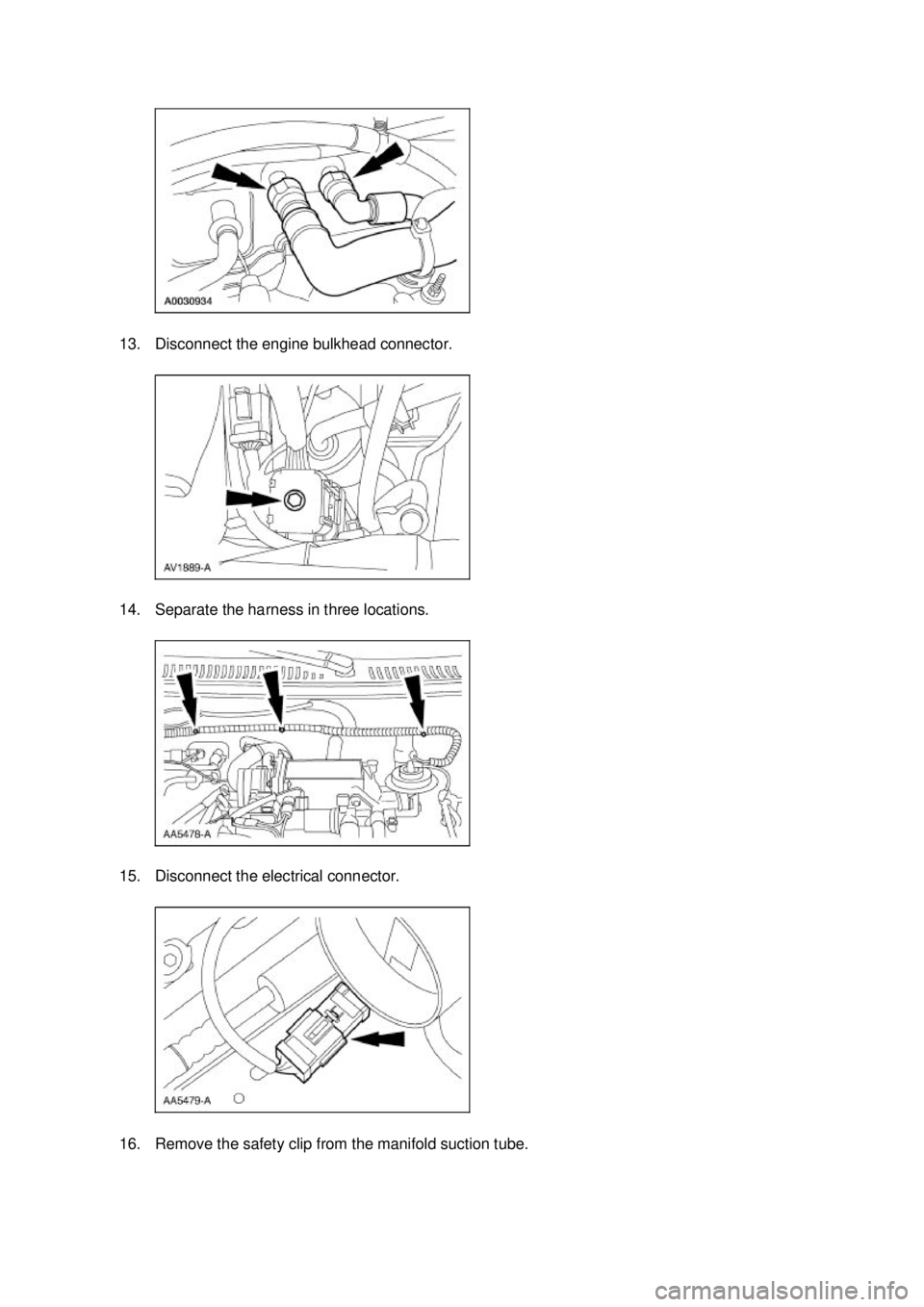 FORD MUSTANG 2003  Workshop Manual 13. Disconnect the engine bulkhead connector. 
14. Separate the harness in three locations. 
15. Disconnect the electrical connector. 
16. Remove the safety clip from the manifold suction tube.  Kl