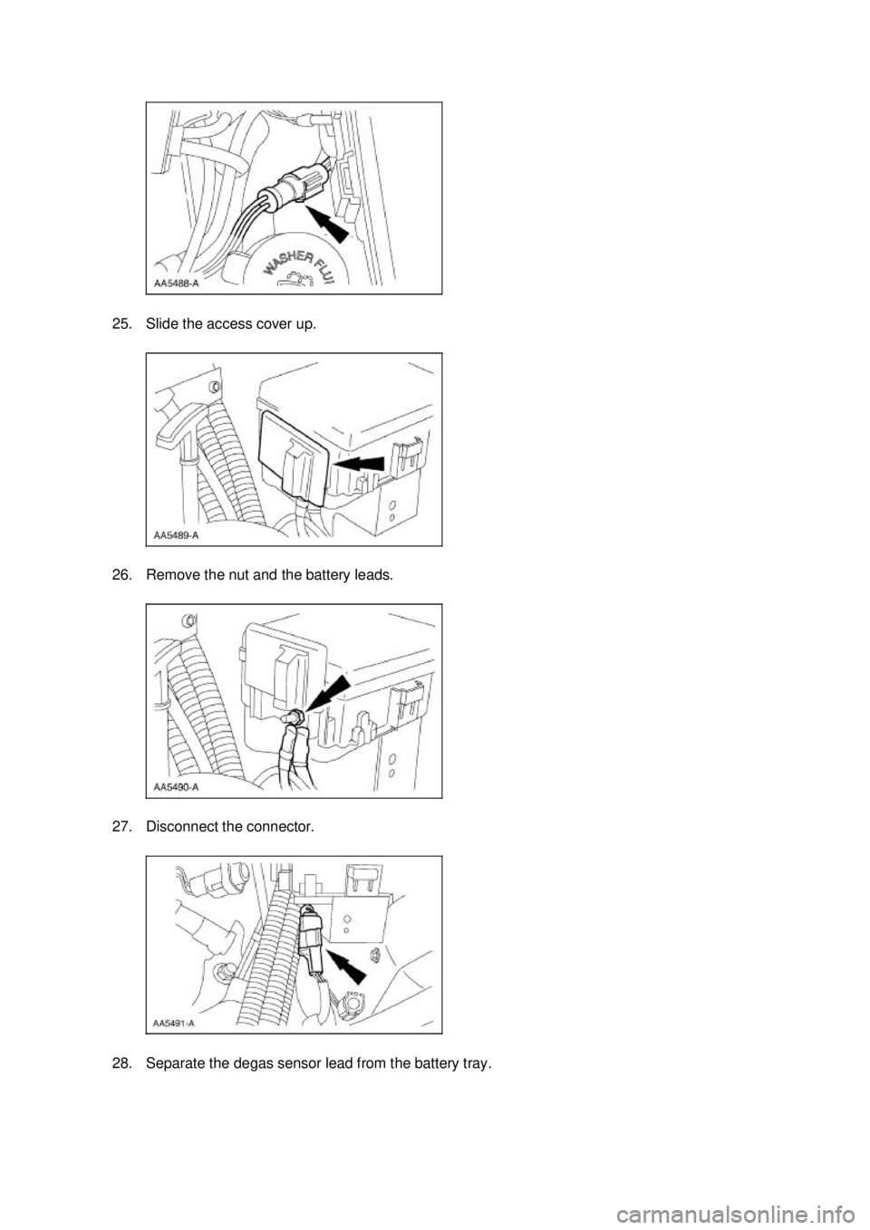 FORD MUSTANG 2003  Workshop Manual 25. Slide the access cover up. 
26. Remove the nut and the battery leads. 
27. Disconnect the connector. 
28. Separate the degas sensor lead from the battery tray.  Klj .  6 ba
  122003 Mustang W