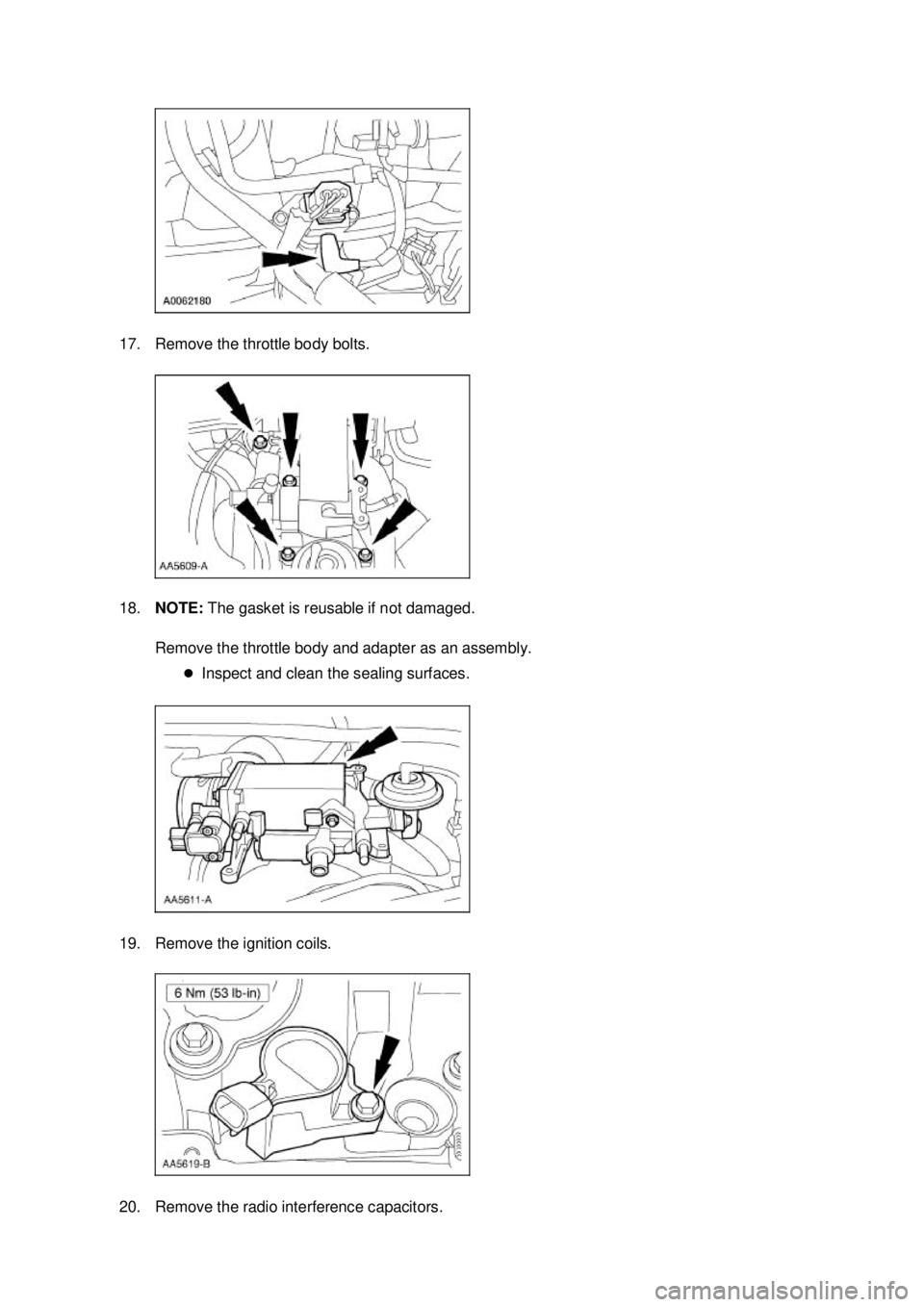 FORD MUSTANG 2003 Manual PDF 17. Remove the throttle body bolts. 
18.
NOTE:  The gasket is reusable if not damaged. 
Remove the throttle body and adapter as an assembly.  �zInspect and clean the sealing surfaces. 
19. Remove the 