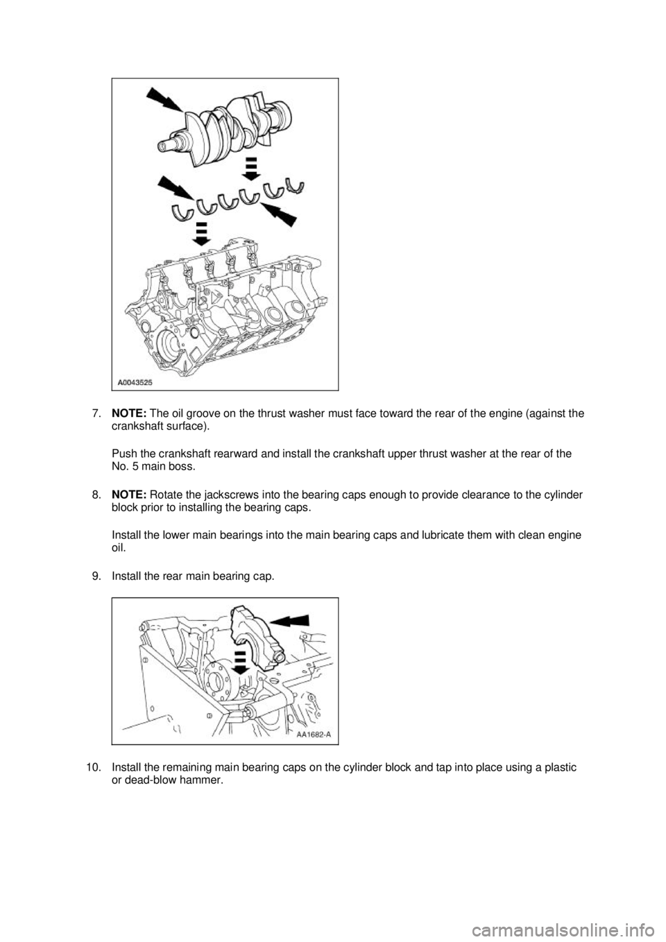 FORD MUSTANG 2003  Workshop Manual 7.
NOTE:  The oil groove on the thrust washer must face toward the rear of the engine (against the 
crankshaft surface). 
Push the crankshaft rearward and install the crankshaft upper thrust washer at