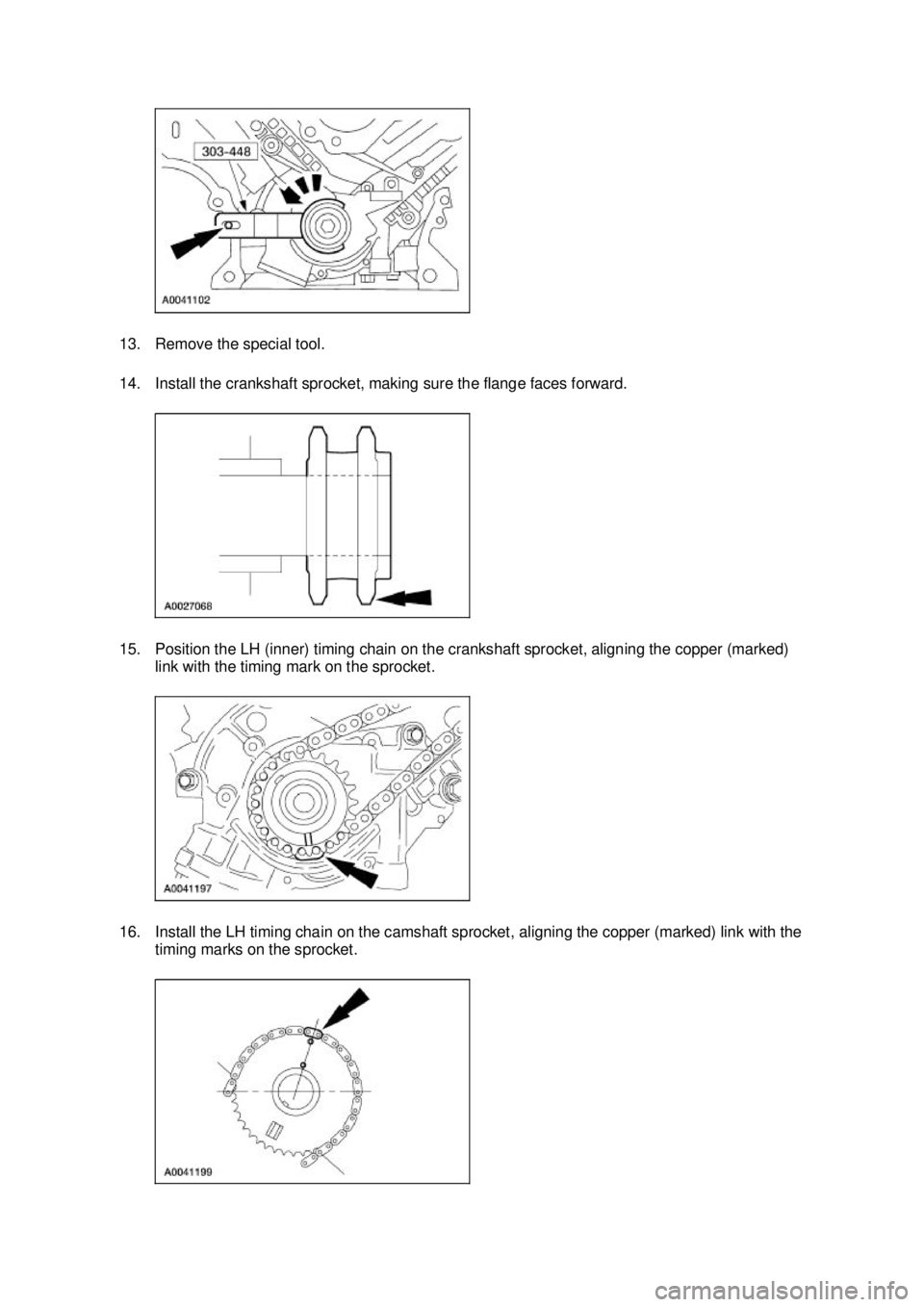 FORD MUSTANG 2003 Service Manual 13. Remove the special tool.
14. Install the crankshaft sprocket, making sure the flange faces forward.
15. Position the LH (inner) timing chain on the crankshaft sprocket, aligning the copper (mark FORD MUSTANG 2003 Service Manual 13. Remove the special tool.
14. Install the crankshaft sprocket, making sure the flange faces forward.
15. Position the LH (inner) timing chain on the crankshaft sprocket, aligning the copper (mark