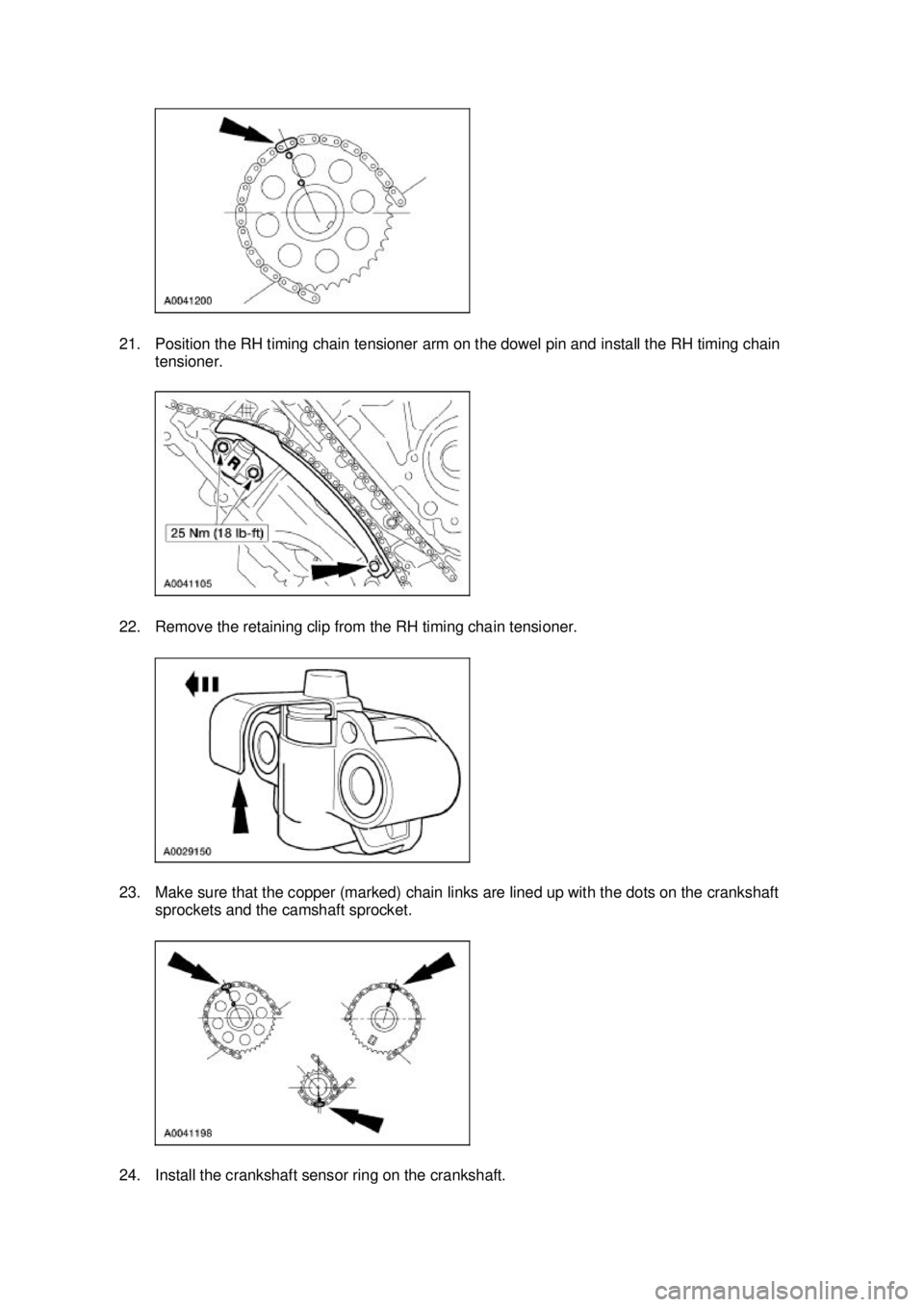 FORD MUSTANG 2003 Service Manual 21. Position the RH timing chain tensioner arm on the dowel pin and install the RH timing chain
tensioner.
22. Remove the retaining clip from the RH timing chain tensioner.
23. Make sure that the c FORD MUSTANG 2003 Service Manual 21. Position the RH timing chain tensioner arm on the dowel pin and install the RH timing chain
tensioner.
22. Remove the retaining clip from the RH timing chain tensioner.
23. Make sure that the c