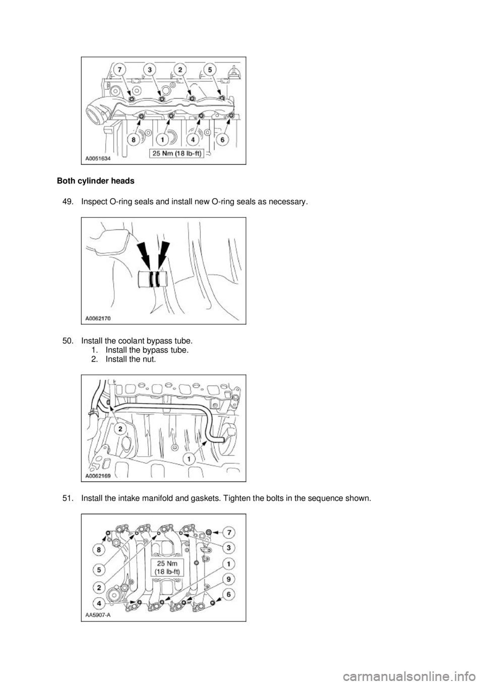 FORD MUSTANG 2003 Service Manual Both cylinder heads 
49. Inspect O- ring seals and install new O- ring seals as necessary. 
50. Install the coolant bypass tube.  1. Install the bypass tube. 
2. Install the nut. 
51. Install the inta