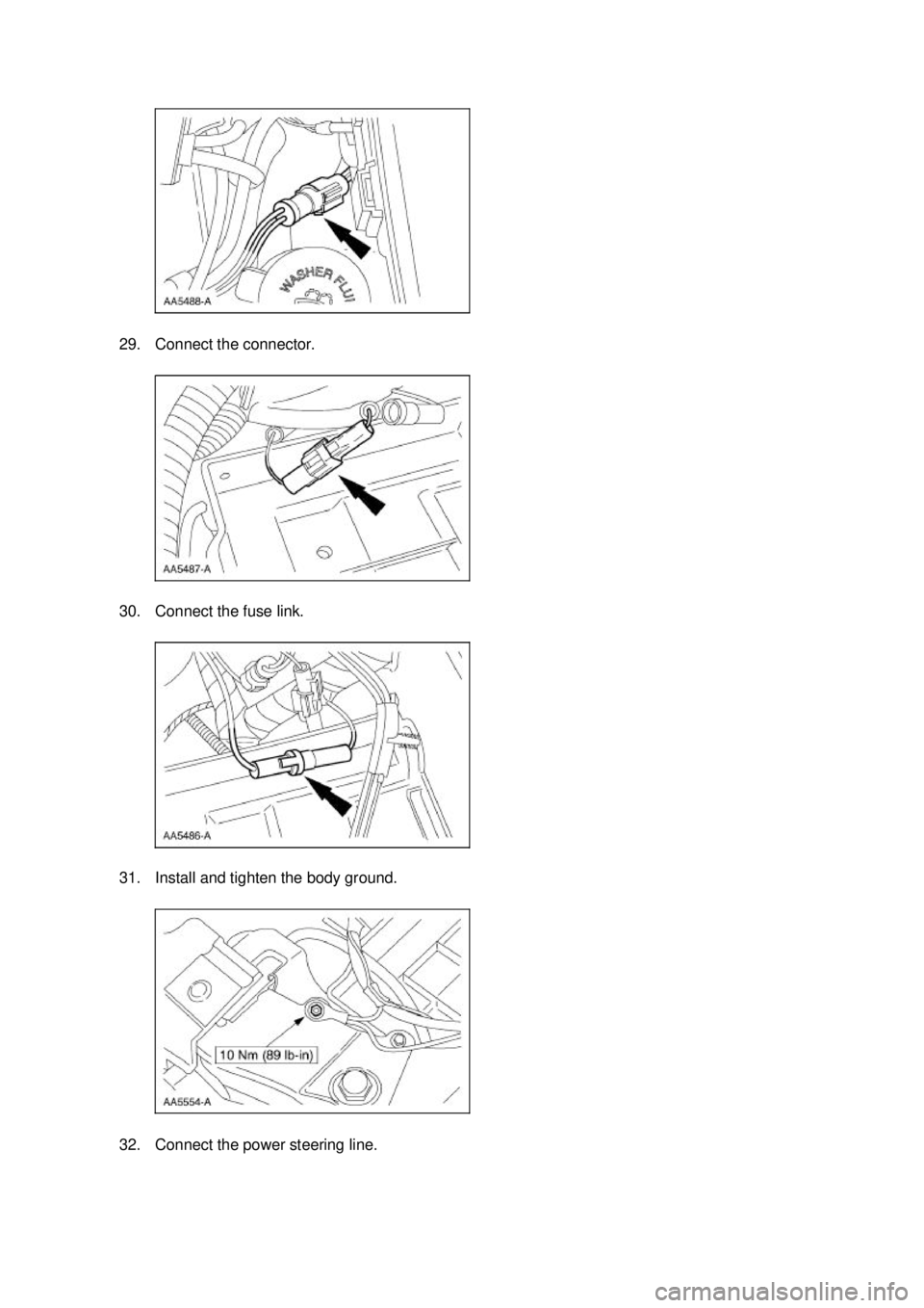 FORD MUSTANG 2003 Owners Manual 29. Connect the connector. 
30. Connect the fuse link. 
31. Install and tighten the body ground. 
32. Connect the power steering line.  Klj .  8 ba
  132003 Mustang Workshop Manual
17. 11. 2011fi
