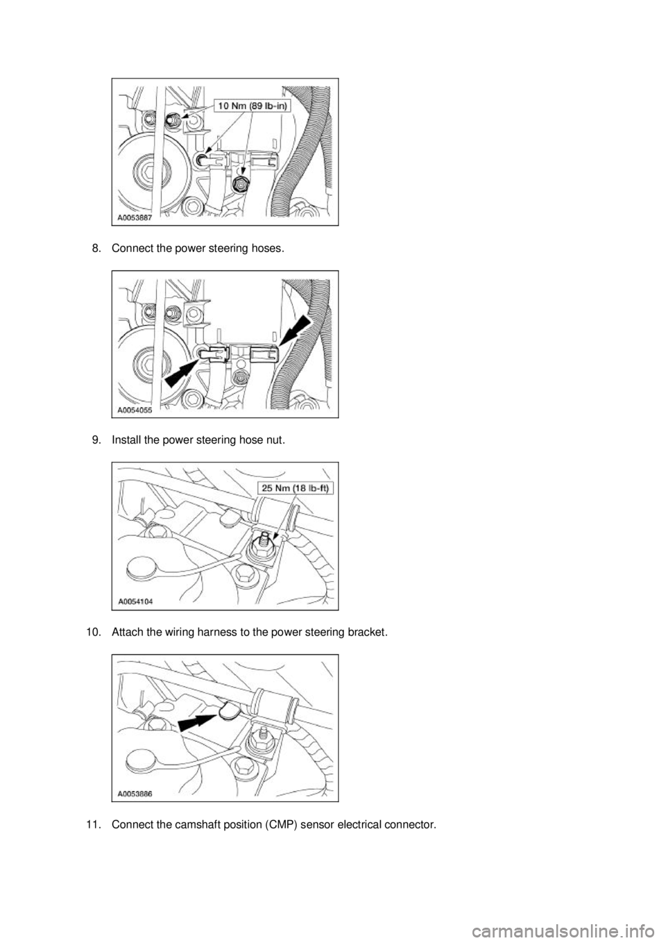 FORD MUSTANG 2003  Workshop Manual 8. Connect the power steering hoses. 
9. Install the power steering hose nut. 
10. Attach the wiring harness to the power steering bracket. 
11. Connect the camshaft position (CMP) sensor electrical c
