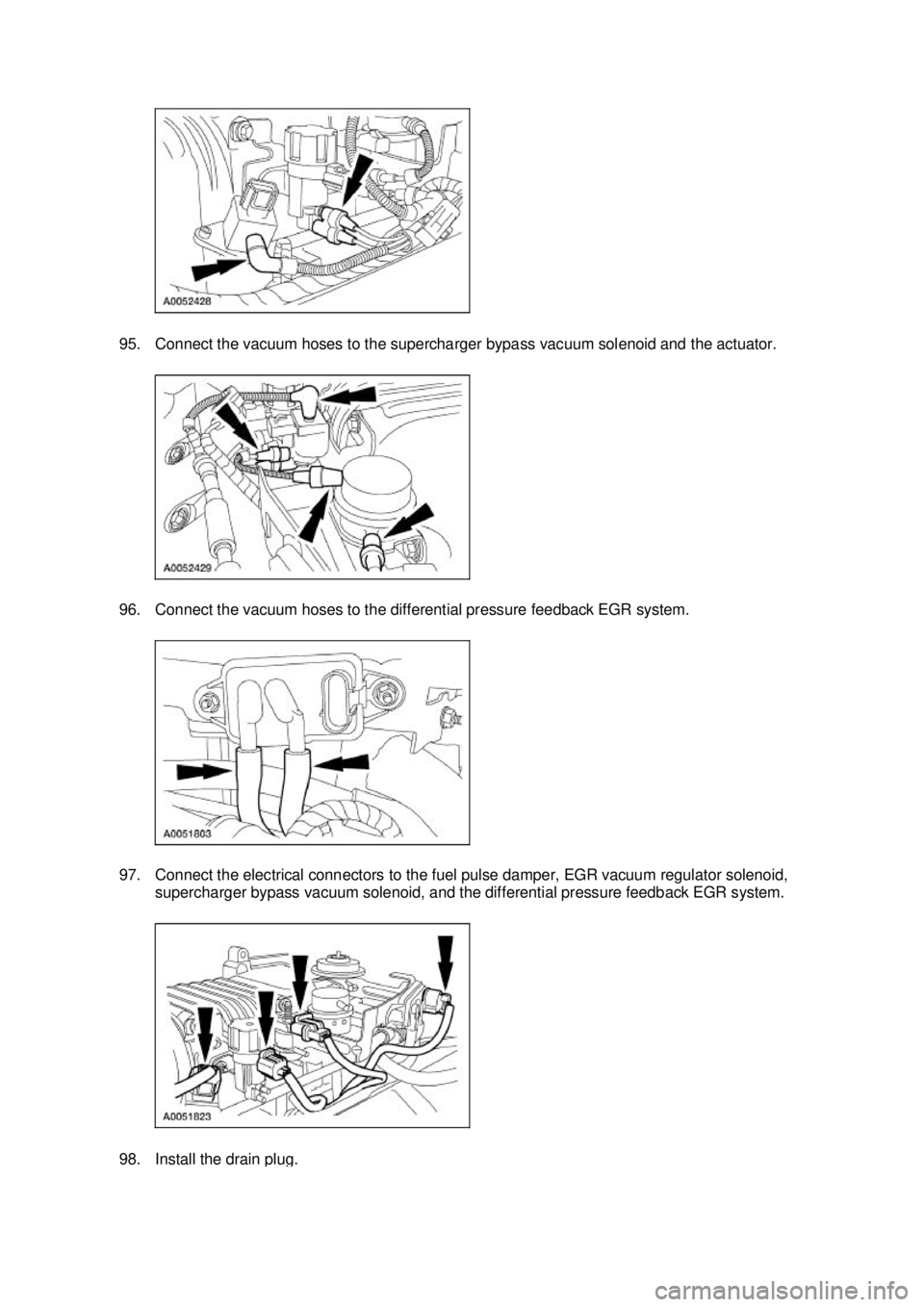 FORD MUSTANG 2003  Workshop Manual 95. Connect the vacuum hoses to the supercharger bypass vacuum solenoid and the actuator. 
96. Connect the vacuum hoses to the differential pressure feedback EGR system. 
97. Connect the electrical co