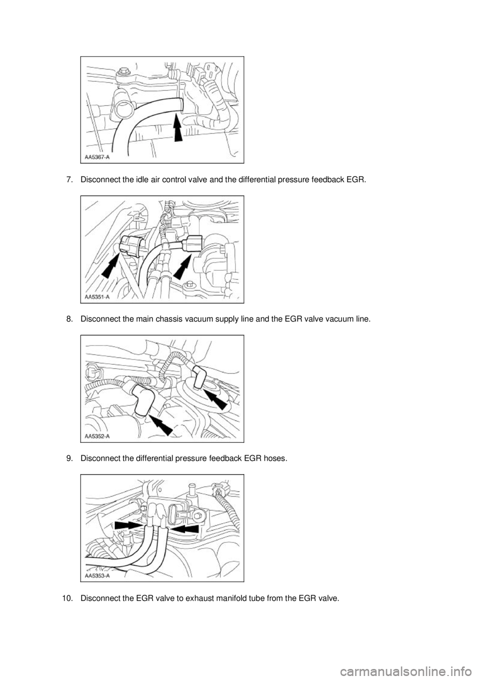 FORD MUSTANG 2003  Workshop Manual 7. Disconnect the idle air control valve and the differential pressure feedback EGR. 
8. Disconnect the main chassis vacuum supply line and the EGR valve vacuum line. 
9. Disconnect the differential p