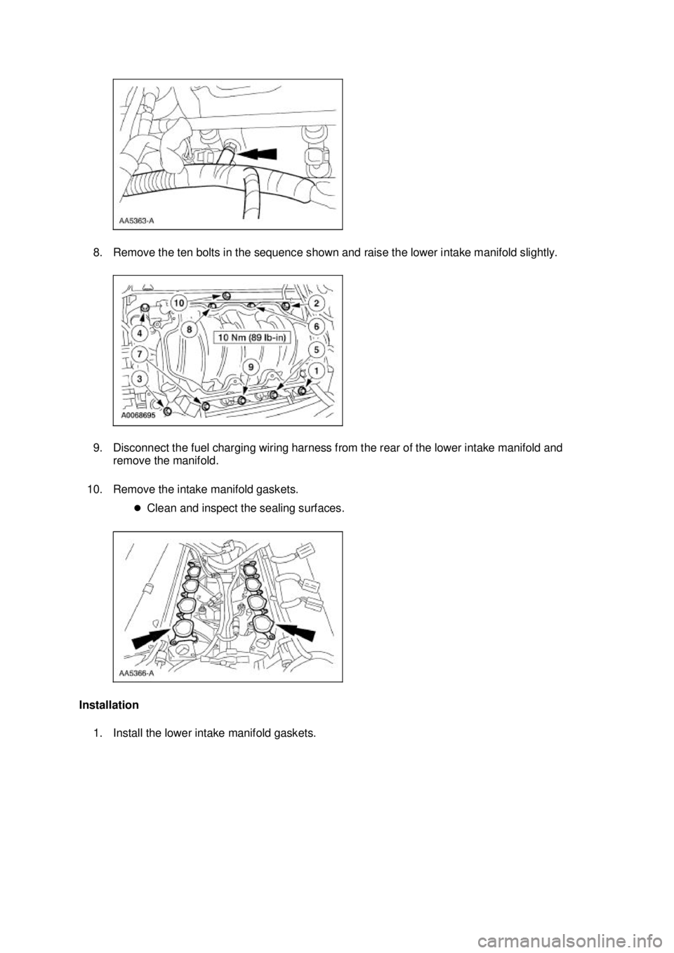FORD MUSTANG 2003 Repair Manual 8. Remove the ten bolts in the sequence shown and raise the lower intake manifold slightly. 
9. Disconnect the fuel charging wiring harness from the rear of the lower intake manifold and 
remove the m