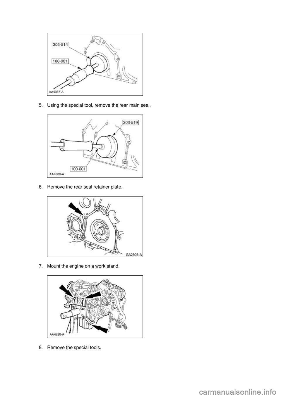 FORD MUSTANG 2003  Workshop Manual 5. Using the special tool, remove the rear main seal. 
6. Remove the rear seal retainer plate. 
7. Mount the engine on a work stand. 
8. Remove the special tools.  Klj .  3 ba
  212003 Mustang Wo