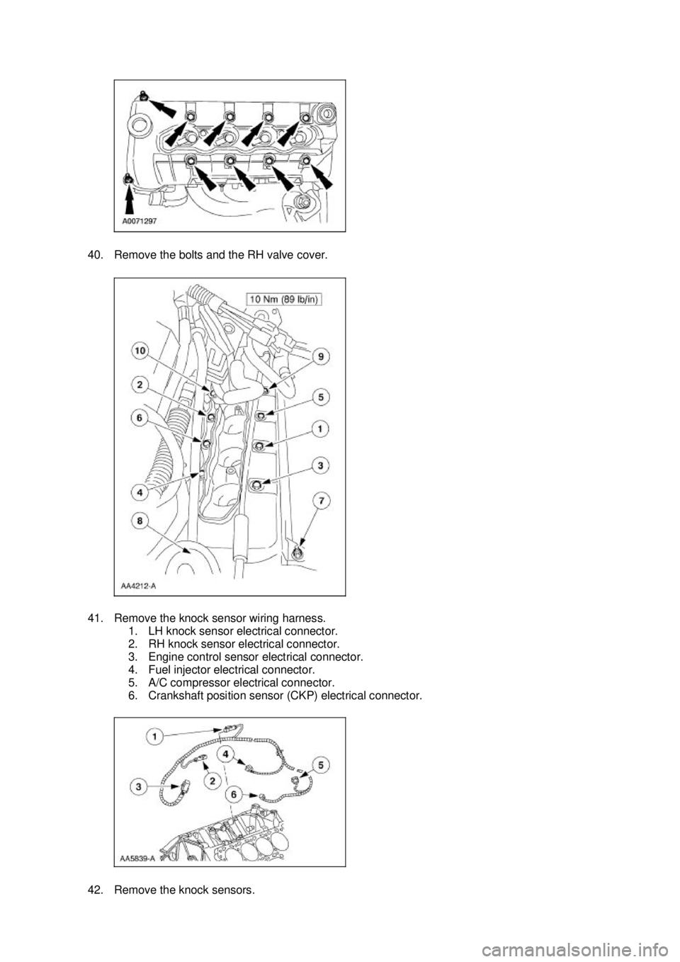 FORD MUSTANG 2003  Workshop Manual 40. Remove the bolts and the RH valve cover. 
41. Remove the knock sensor wiring harness. 
1. LH knock sensor electrical connector. 
2. RH knock sensor electrical connector. 
3. Engine control sensor 