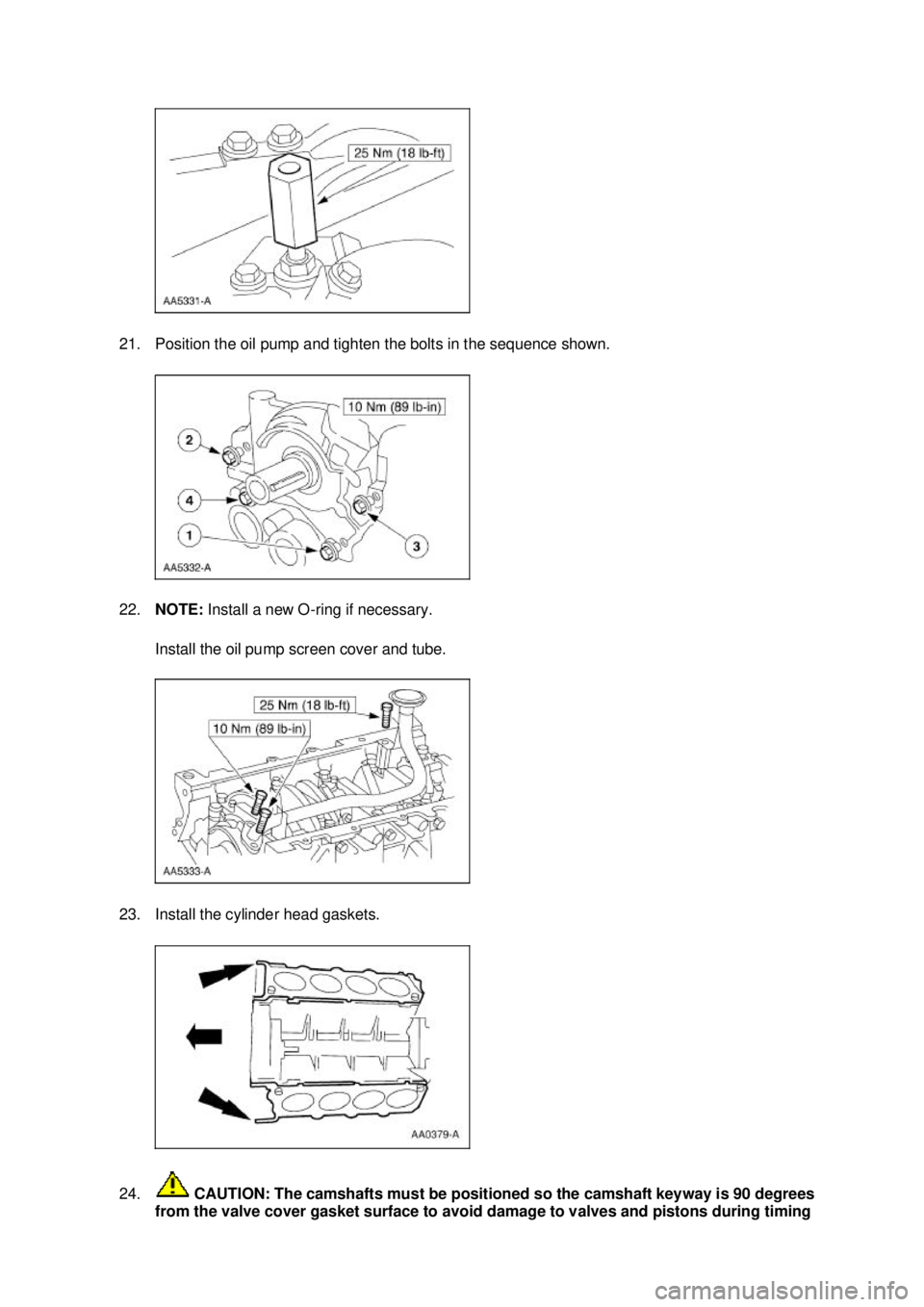 FORD MUSTANG 2003 Owners Manual 21. Position the oil pump and tighten the bolts in the sequence shown.
22.
NOTE: Install a new O- ring if necessary.
Install the oil pump screen cover and tube.
23. Install the cylinder head gaske FORD MUSTANG 2003 Owners Manual 21. Position the oil pump and tighten the bolts in the sequence shown.
22.
NOTE: Install a new O- ring if necessary.
Install the oil pump screen cover and tube.
23. Install the cylinder head gaske