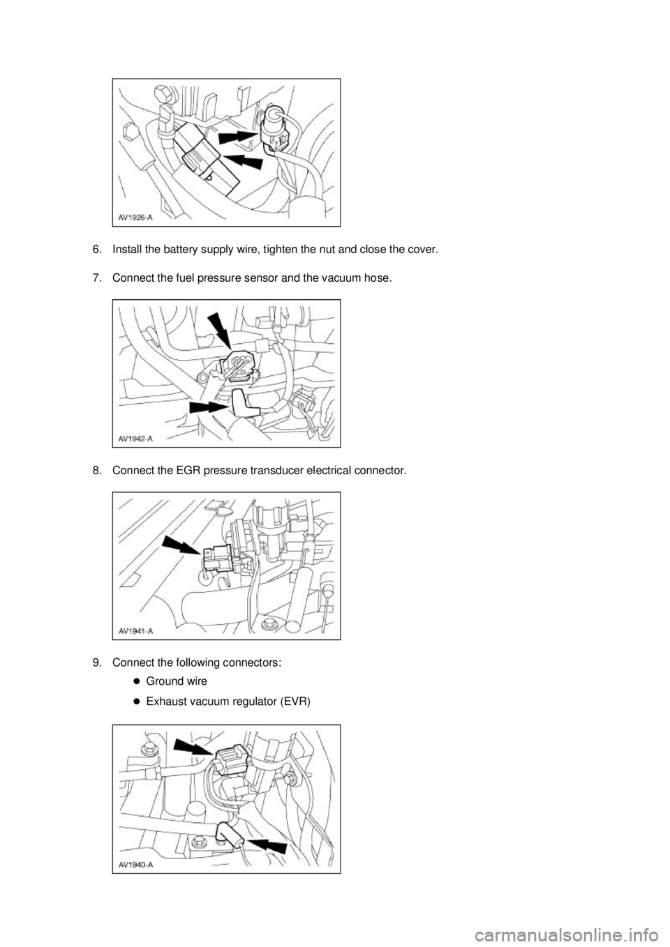 FORD MUSTANG 2003  Workshop Manual 6. Install the battery supply wire, tighten the nut and close the cover. 
7. Connect the fuel pressure sensor and the vacuum hose. 
8. Connect the EGR pressure transducer electrical connector. 
9. Con