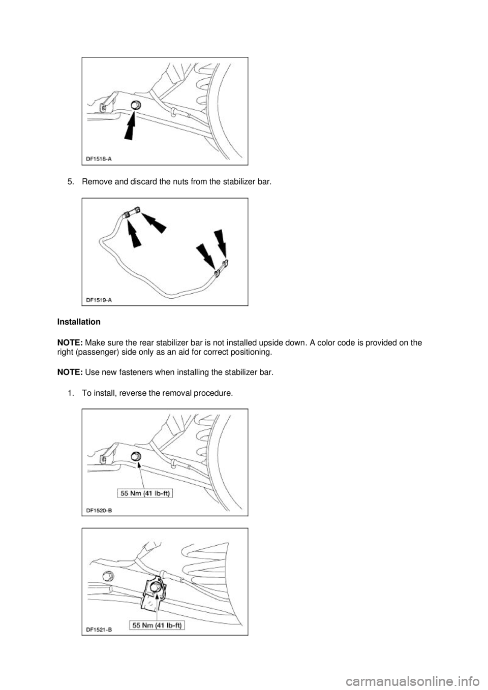 FORD MUSTANG 2003  Workshop Manual 5. Remove and discard the nuts from the stabilizer bar. 
Installation 
NOTE:  Make sure the rear stabilizer bar is not installed upside down. A color code is provided on the 
right (passenger) side on