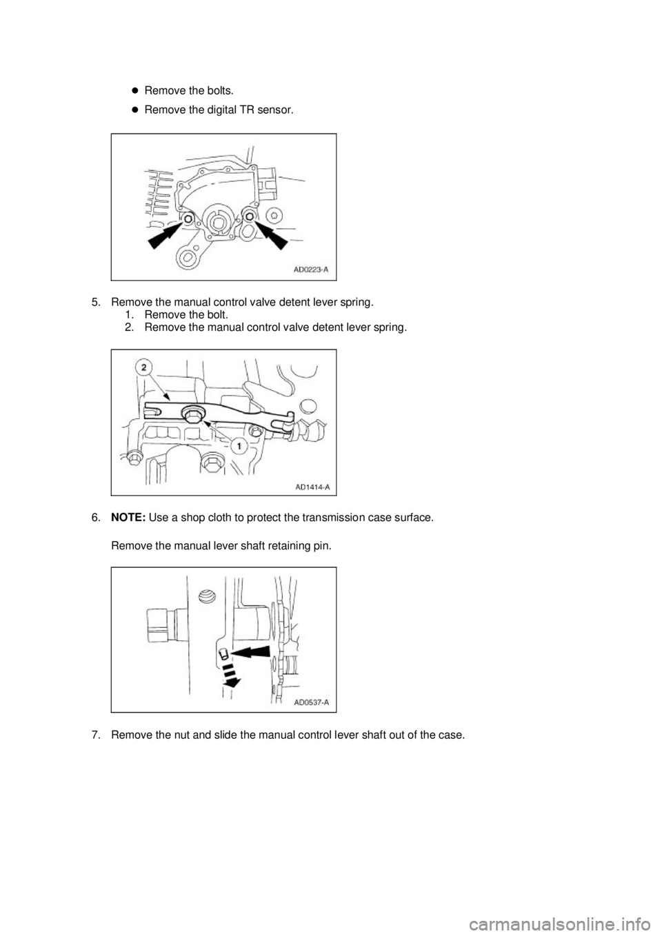 FORD MUSTANG 2003  Workshop Manual �z
Remove the bolts. 
�z Remove the digital TR sensor. 
5. Remove the manual control valve detent lever spring.  1. Remove the bolt. 
2. Remove the manual control valve detent lever spring. 
6. NOTE: 