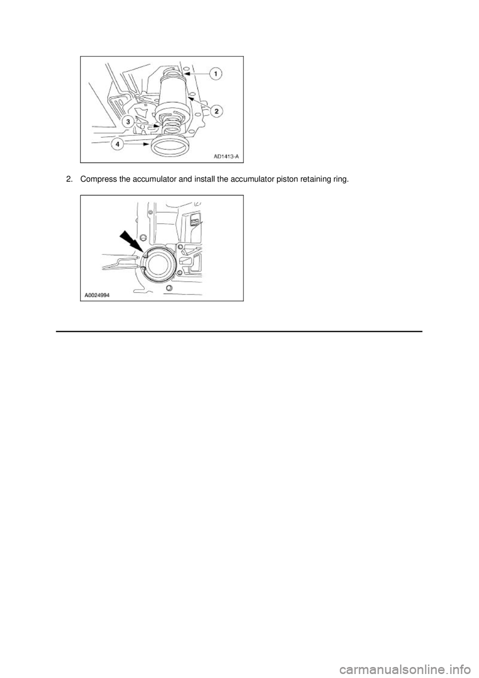 FORD MUSTANG 2003  Workshop Manual 2. Compress the accumulator and install the accumulator piston retaining ring.  Klj .  2 ba
  22003 Mustang Workshop Manual
18. 11. 2011file:///C:/Ford/2000 - 2004/tsocache/SHEF_2748/S3B~us~en~ .