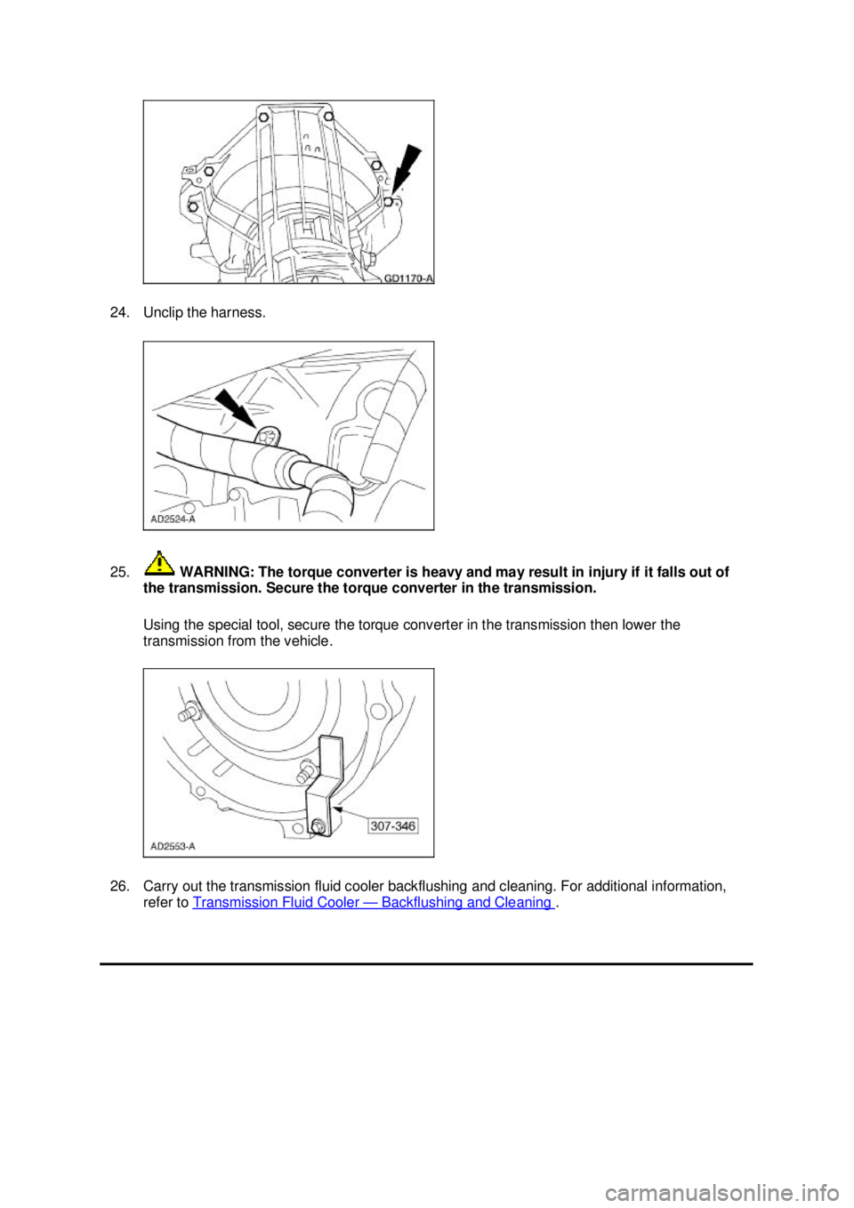 FORD MUSTANG 2003 Workshop Manual 24. Unclip the harness.
25.
WARNING: The torque converter is heavy and may result in injury if it falls out of
the transmission. Secure the torque converter in the transmission.
Using the special FORD MUSTANG 2003 Workshop Manual 24. Unclip the harness.
25.
WARNING: The torque converter is heavy and may result in injury if it falls out of
the transmission. Secure the torque converter in the transmission.
Using the special