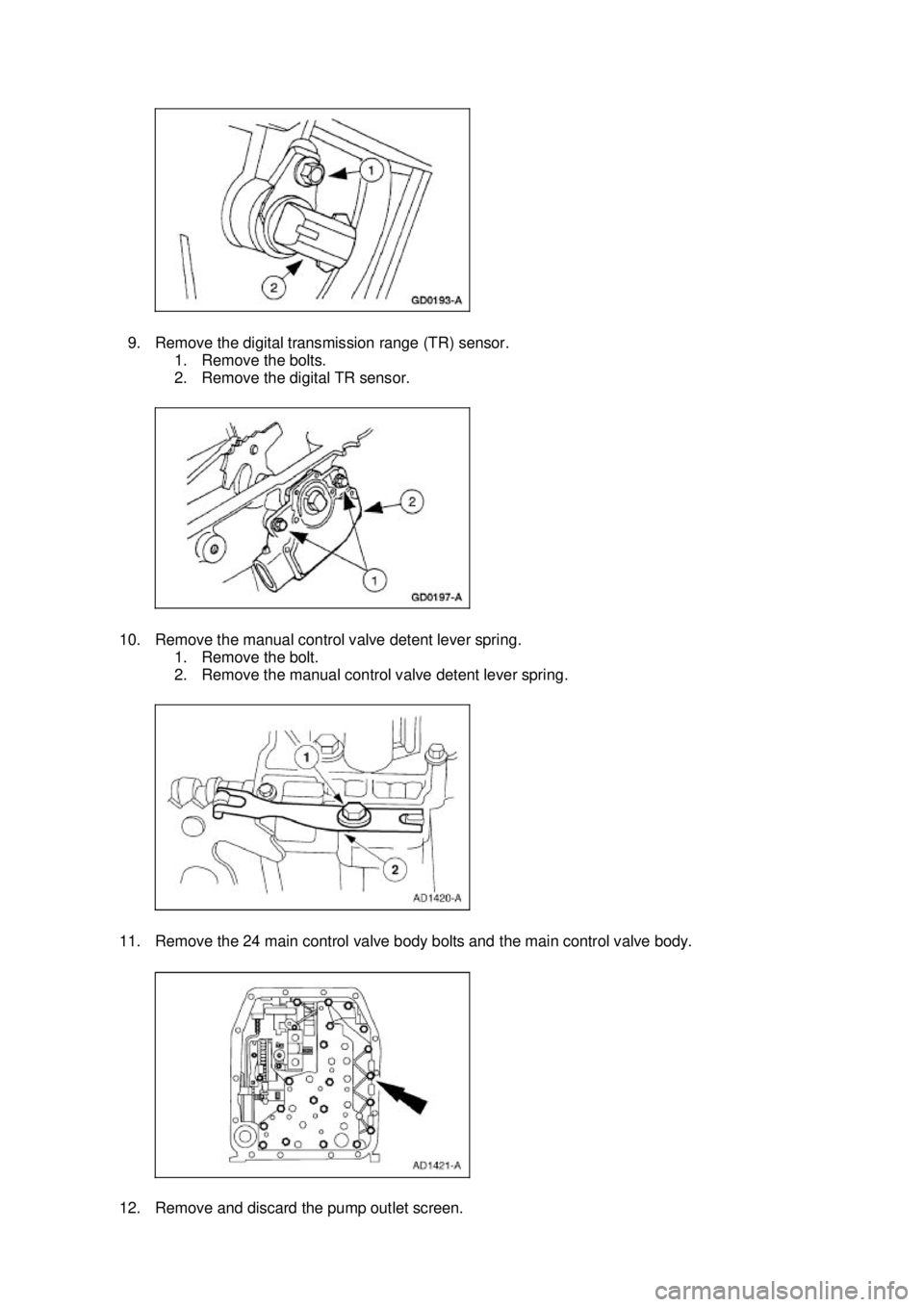 FORD MUSTANG 2003  Workshop Manual 9. Remove the digital transmission range (TR) sensor. 
1. Remove the bolts. 
2. Remove the digital TR sensor. 
10. Remove the manual control valve detent lever spring.  1. Remove the bolt. 
2. Remove 