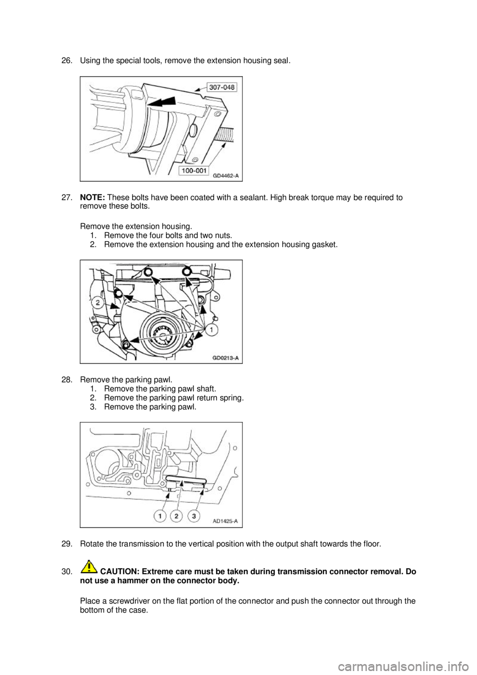 FORD MUSTANG 2003 Workshop Manual 26. Using the special tools, remove the extension housing seal.
27.
NOTE: These bolts have been coated with a sealant. High break torque may be required to
remove these bolts.
Remove the extension FORD MUSTANG 2003 Workshop Manual 26. Using the special tools, remove the extension housing seal.
27.
NOTE: These bolts have been coated with a sealant. High break torque may be required to
remove these bolts.
Remove the extension