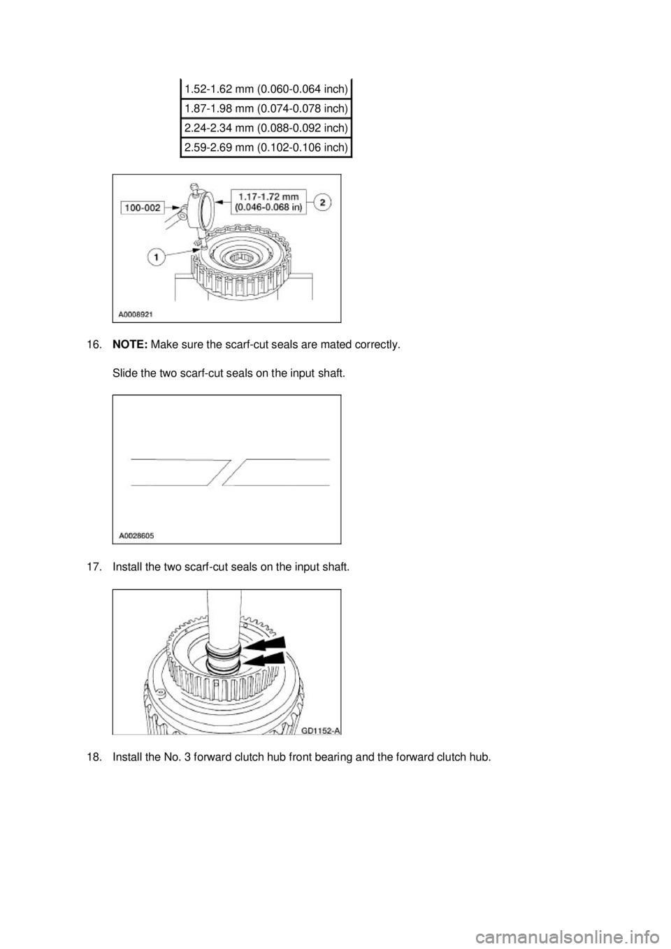 FORD MUSTANG 2003  Workshop Manual 16.
NOTE:  Make sure the scarf-cut seals are mated correctly. 
Slide the two scarf-cut seals on the input shaft. 
17. Install the two scarf- cut seals on the input shaft. 
18. Install the No. 3 forwar