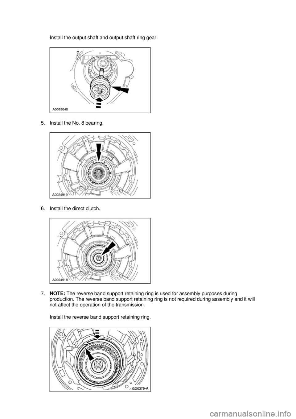 FORD MUSTANG 2003  Workshop Manual Install the output shaft and output shaft ring gear. 
5. Install the No. 8 bearing. 
6. Install the direct clutch. 
7. NOTE:  The reverse band support retaining ring is used for assembly purposes duri