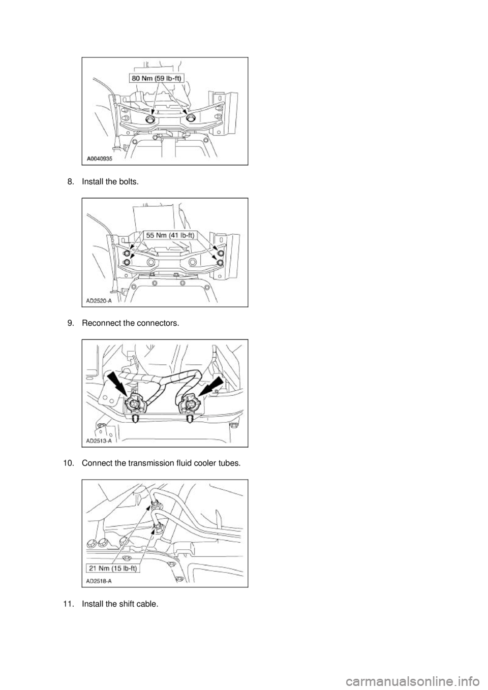 FORD MUSTANG 2003  Workshop Manual 8. Install the bolts. 
9. Reconnect the connectors. 
10. Connect the transmission fluid cooler tubes. 
11. Install the shift cable.  Klj .  3 ba
  72003 Mustang Workshop Manual
18. 11. 2011file:/