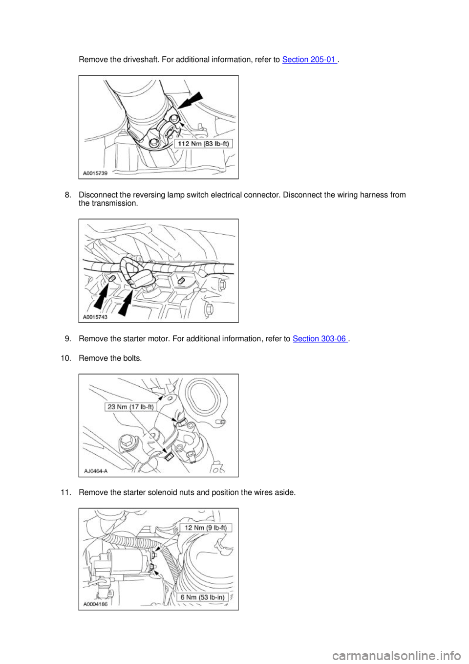 FORD MUSTANG 2003  Workshop Manual Remove the driveshaft. For additional information, refer to 
Section 205 - 01  . 
8. Disconnect the reversing lamp switch electrical connector. Disconnect the wiring harness from  the transmission. 
9