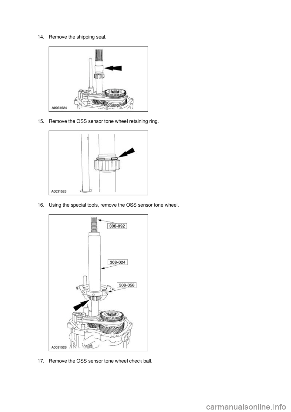 FORD MUSTANG 2003  Workshop Manual 14. Remove the shipping seal. 
15. Remove the OSS sensor tone wheel retaining ring. 
16. Using the special tools, remove the OSS sensor tone wheel. 
17. Remove the OSS sensor tone wheel check ball.  