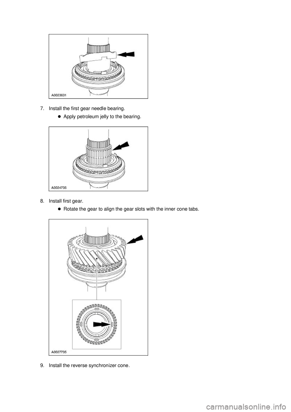 FORD MUSTANG 2003  Workshop Manual 7. Install the first gear needle bearing. 
�zApply petroleum jelly to the bearing. 
8. Install first gear.  �zRotate the gear to align the gear slots with the inner cone tabs. 
9. Install the reverse 
