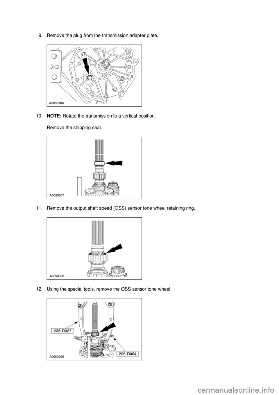 FORD MUSTANG 2003  Workshop Manual 9. Remove the plug from the transmission adapter plate. 
10. NOTE:  Rotate the transmission to a vertical position. 
Remove the shipping seal. 
11. Remove the output shaft speed (OSS) sensor tone whee