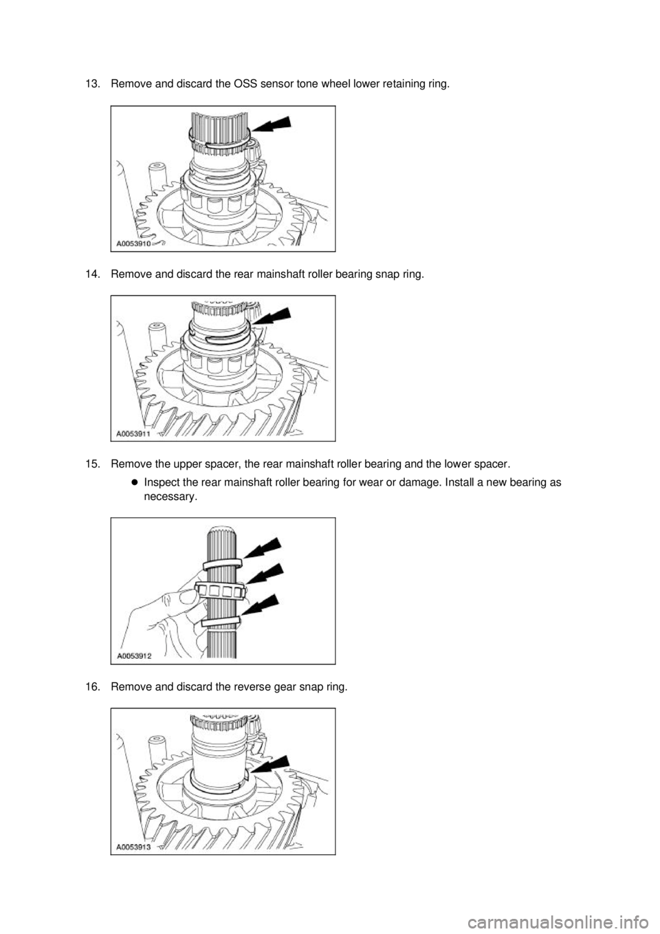 FORD MUSTANG 2003  Workshop Manual 13. Remove and discard the OSS sensor tone wheel lower retaining ring. 
14. Remove and discard the rear mainshaft roller bearing snap ring. 
15. Remove the upper spacer, the rear mainshaft roller bear