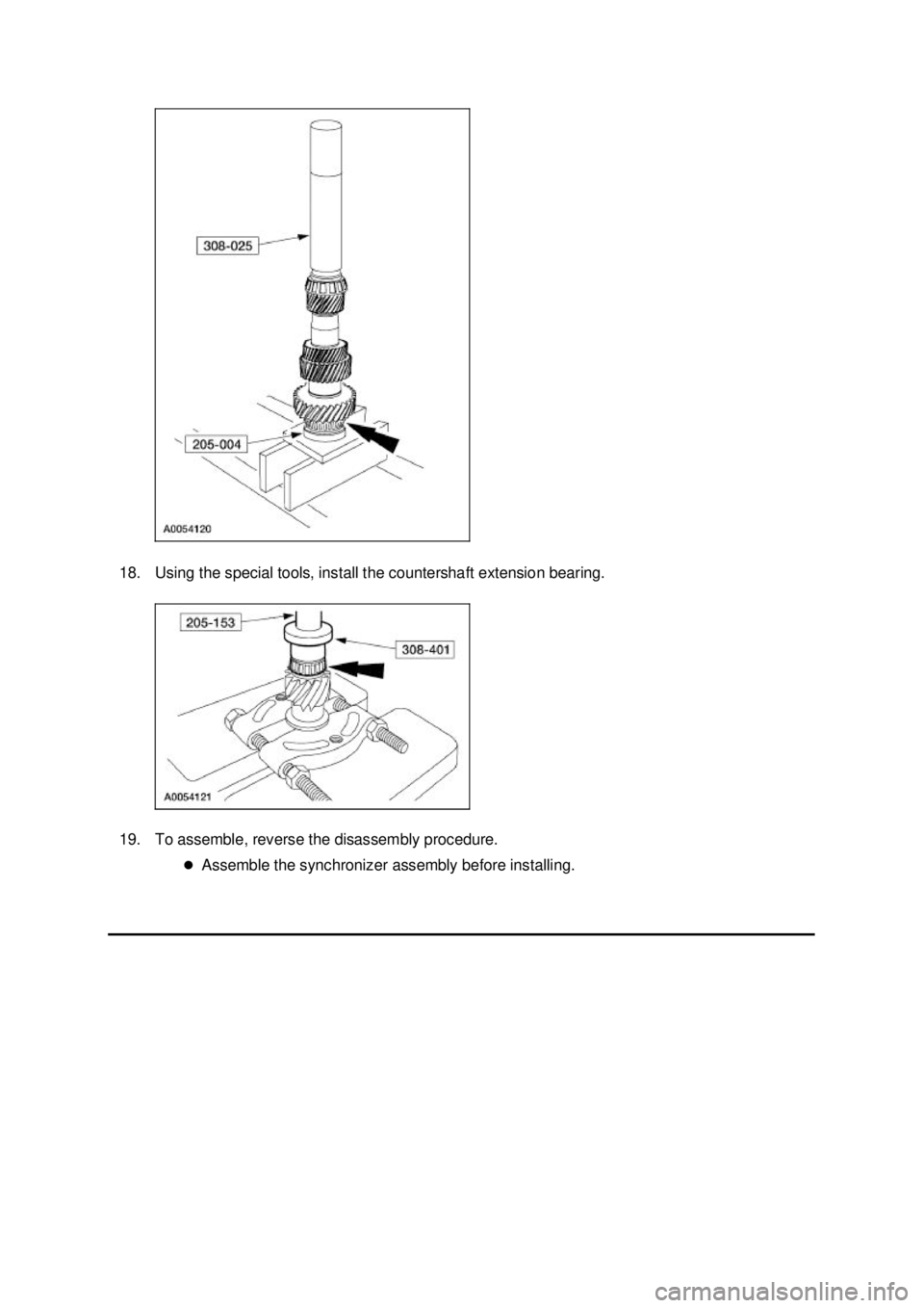 FORD MUSTANG 2003  Workshop Manual 18. Using the special tools, install the countershaft extension bearing. 
19. To assemble, reverse the disassembly procedure. 
�zAssemble the synchronizer assembly before installing.  Klj .  7 ba