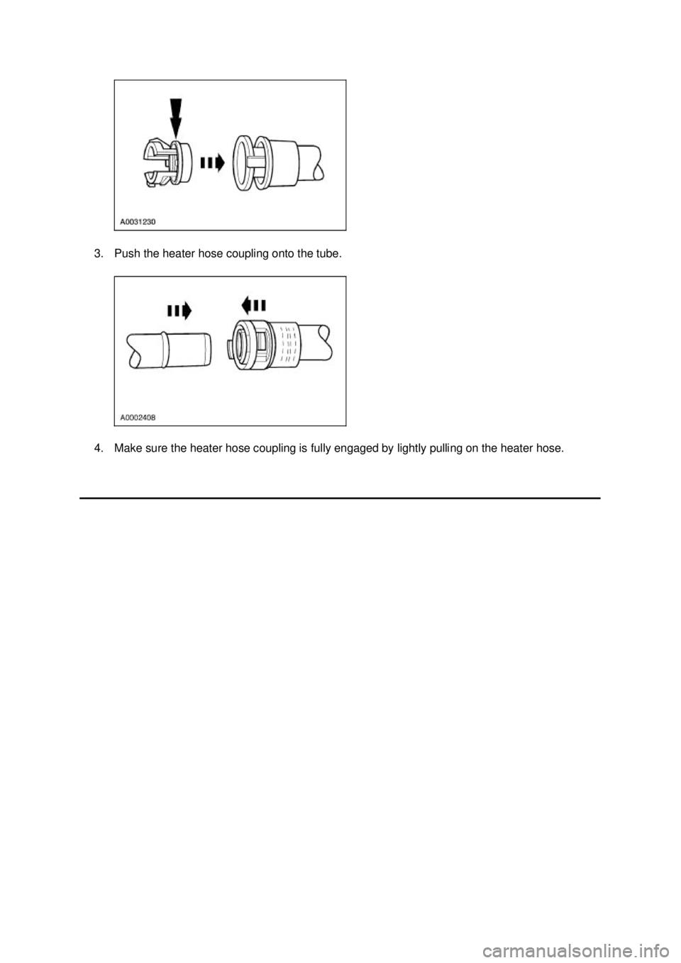 FORD MUSTANG 2003  Workshop Manual 3. Push the heater hose coupling onto the tube. 
4. Make sure the heater hose coupling is fully engaged by lightly pulling on the heater hose.  Klj .  3 ba
  32003 Mustang Workshop Manual
18. 11.