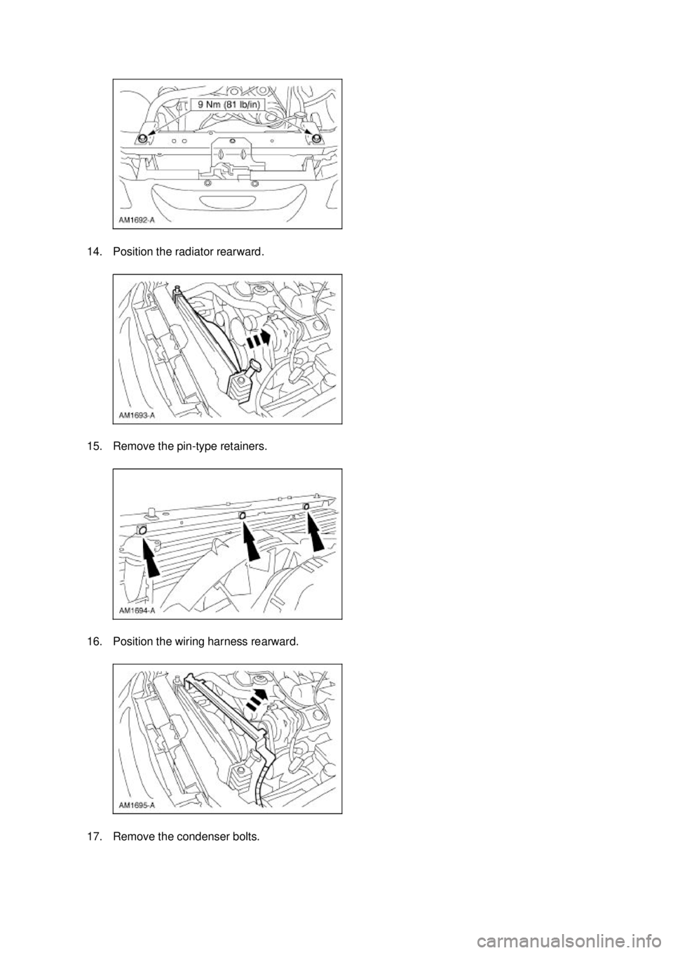 FORD MUSTANG 2003 Owners Manual 14. Position the radiator rearward. 
15. Remove the pin-
type retainers. 
16. Position the wiring harness rearward.  17. Remove the condenser bolts.  Klj .  4 ba
  52003 Mustang Workshop Manual
1