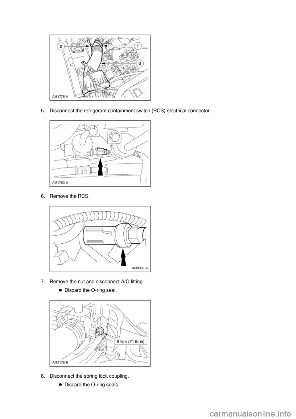 FORD MUSTANG 2003  Workshop Manual 5. Disconnect the refrigerant containment switch (RCS) electrical connector. 
6. Remove the RCS. 
7. Remove the nut and disconnect A/C fitting. 
�zDiscard the O- ring seal. 
8. Disconnect the spring l