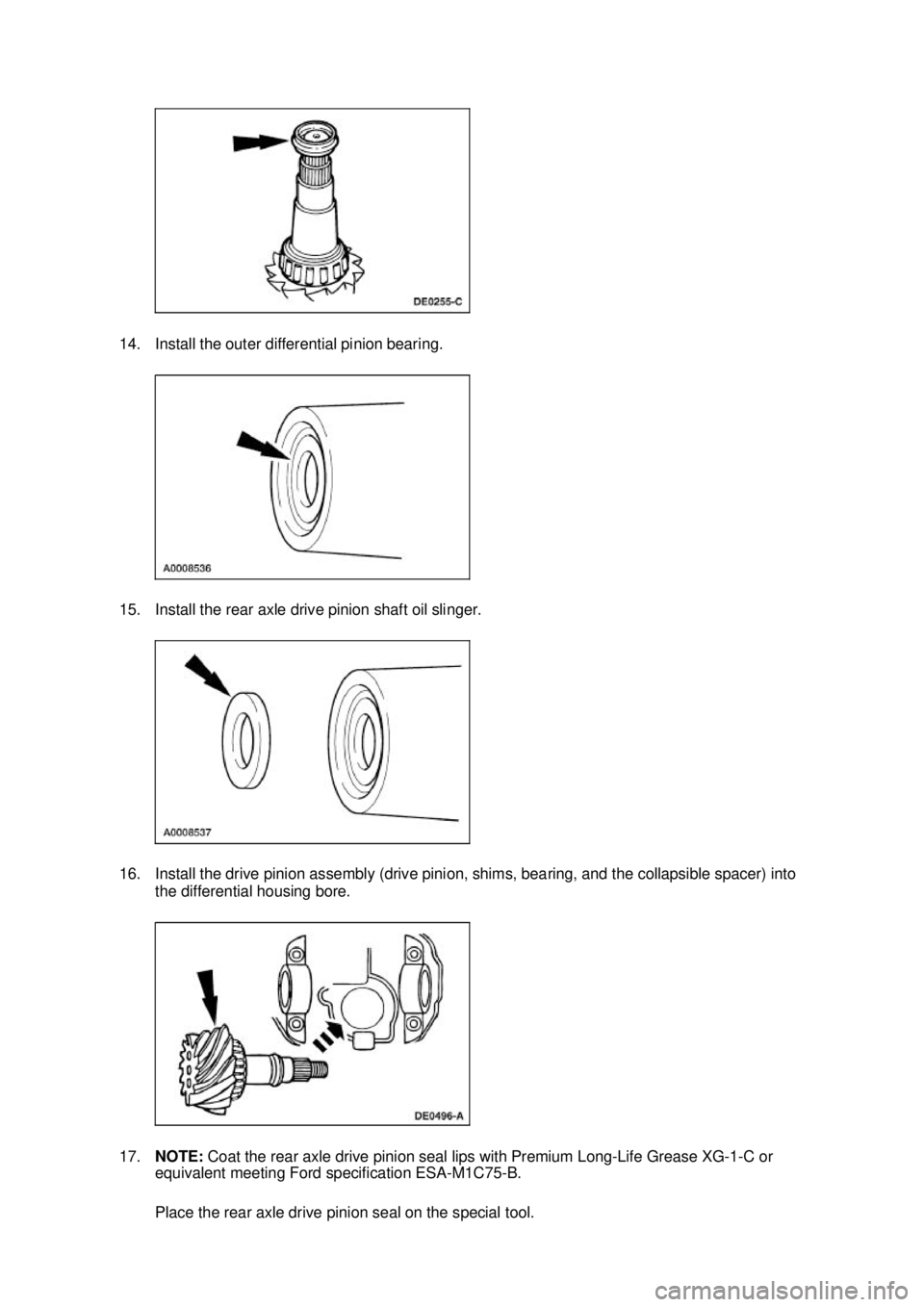 FORD MUSTANG 2003 Service Manual 14. Install the outer differential pinion bearing.
15. Install the rear axle drive pinion shaft oil slinger.
16. Install the drive pinion assembly (drive pinion, shims, bearing, and the collapsible FORD MUSTANG 2003 Service Manual 14. Install the outer differential pinion bearing.
15. Install the rear axle drive pinion shaft oil slinger.
16. Install the drive pinion assembly (drive pinion, shims, bearing, and the collapsible