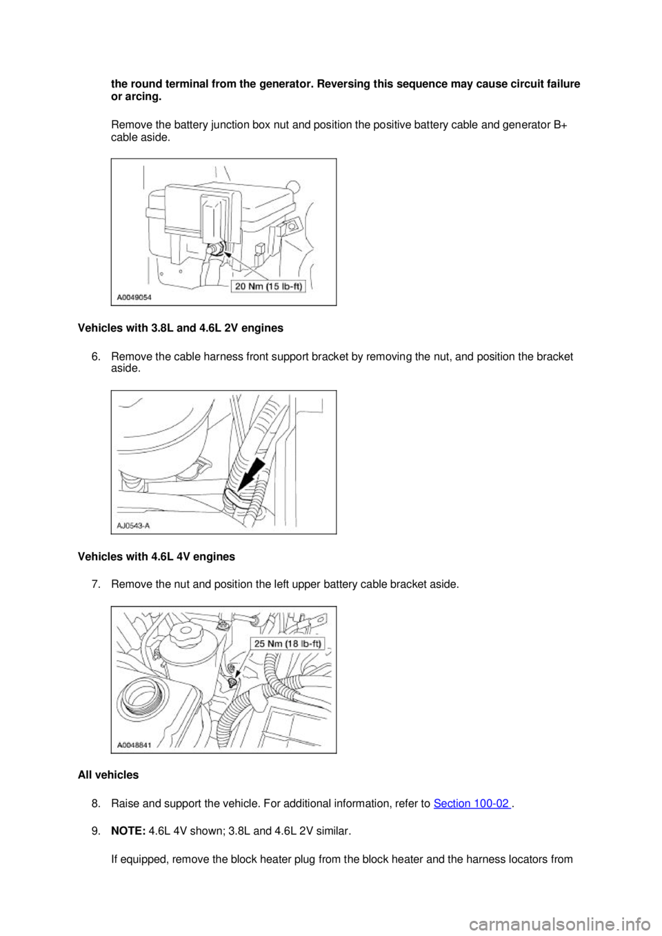 FORD MUSTANG 2003 Manual Online the round terminal from the generator. Reversing this sequence may cause circuit failure 
or arcing. 
Remove the battery junction box nut and position the positive battery cable and generator B+ 
cabl
