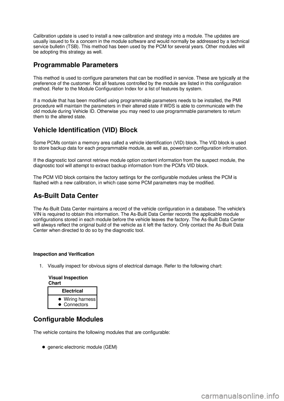 FORD MUSTANG 2003 Workshop Manual Calibration update is used to install a new calibration and strategy into a module. The updates are
usually issued to fix a concern in the module software and would normally be addressed by a technic FORD MUSTANG 2003 Workshop Manual Calibration update is used to install a new calibration and strategy into a module. The updates are
usually issued to fix a concern in the module software and would normally be addressed by a technic