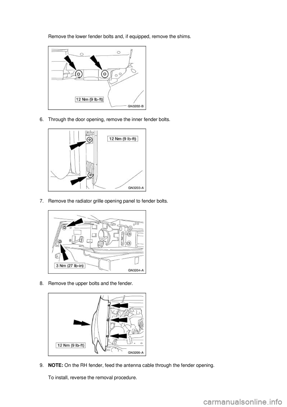 FORD MUSTANG 2003 Manual PDF Remove the lower fender bolts and, if equipped, remove the shims. 
6. Through the door opening, remove the inner fender bolts. 
7. Remove the radiator grille opening panel to fender bolts. 
8. Remove 