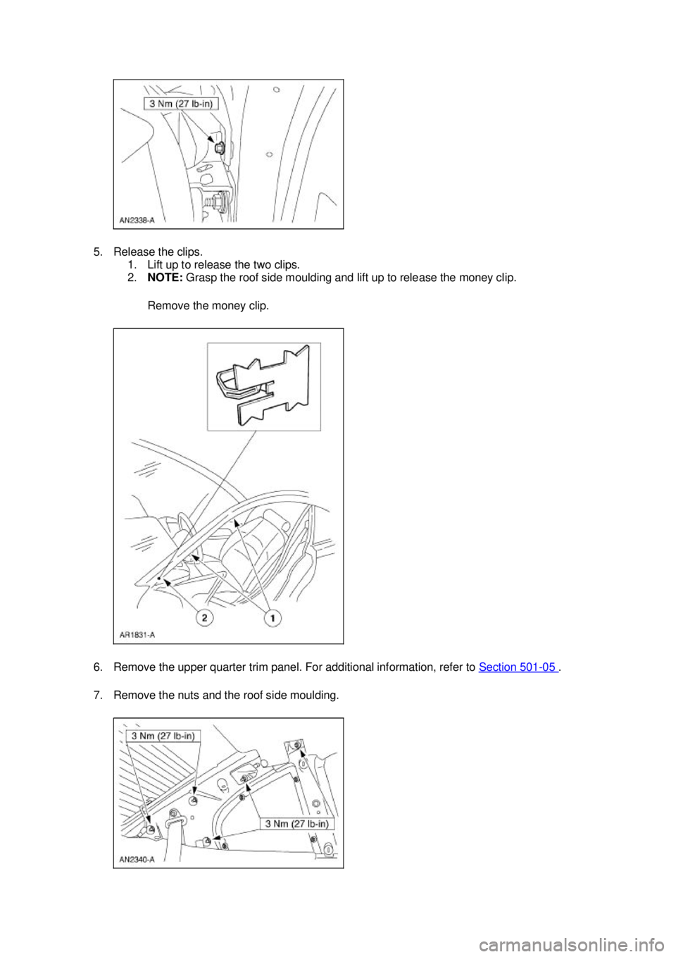 FORD MUSTANG 2003  Workshop Manual 5. Release the clips. 
1. Lift up to release the two clips. 
2.NOTE:  Grasp the roof side moulding and lift up to release the money clip. 
Remove the money clip. 
6. Remove the upper quarter trim pane