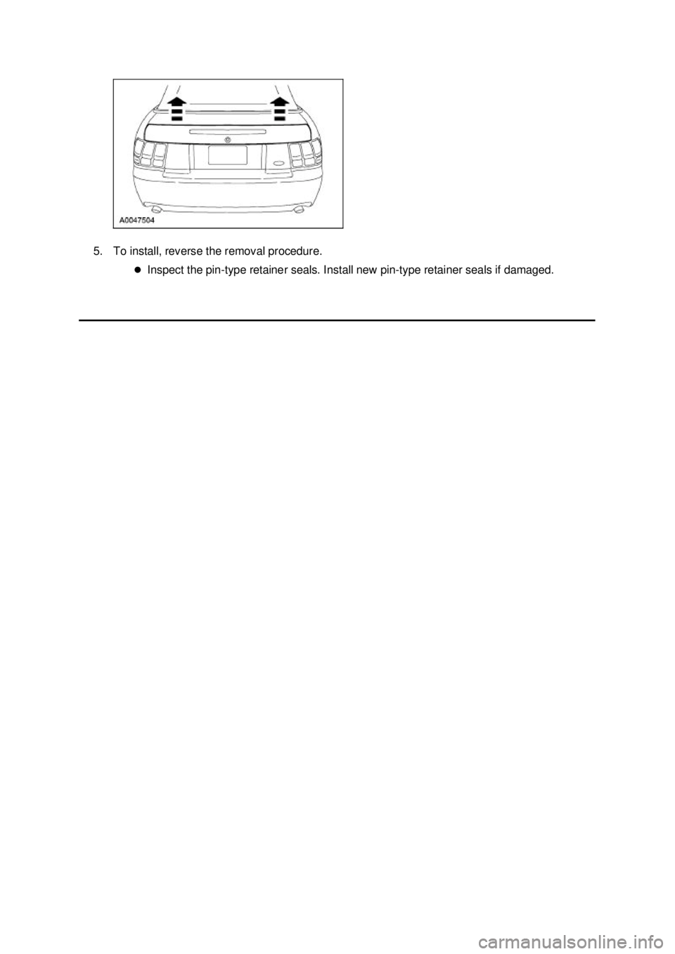 FORD MUSTANG 2003  Workshop Manual 5. To install, reverse the removal procedure. 
�zInspect the pin- type retainer seals. Install new pin- type retainer seals if damaged.  Klj .  2 ba
  22003 Mustang Workshop Manual
18. 11. 2011fi