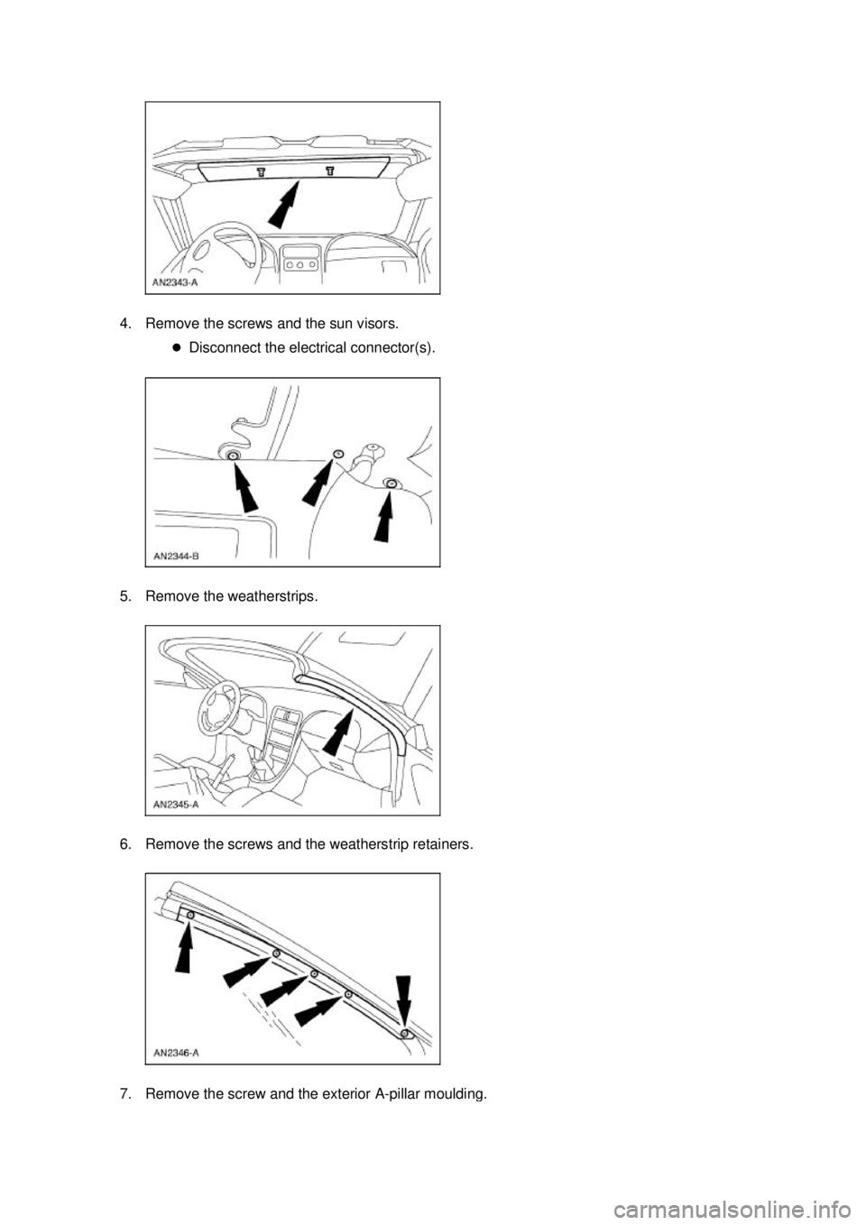 FORD MUSTANG 2003  Workshop Manual 4. Remove the screws and the sun visors. 
�zDisconnect the electrical connector(s). 
5. Remove the weatherstrips. 
6. Remove the screws and the weatherstrip retainers.  7. Remove the screw and the ext