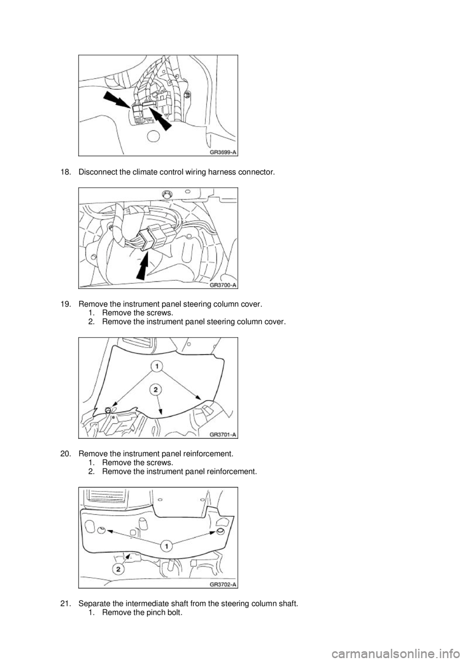 FORD MUSTANG 2003  Workshop Manual 18. Disconnect the climate control wiring harness connector. 
19. Remove the instrument panel steering column cover. 
1. Remove the screws. 
2. Remove the instrument panel steering column cover. 
20. 
