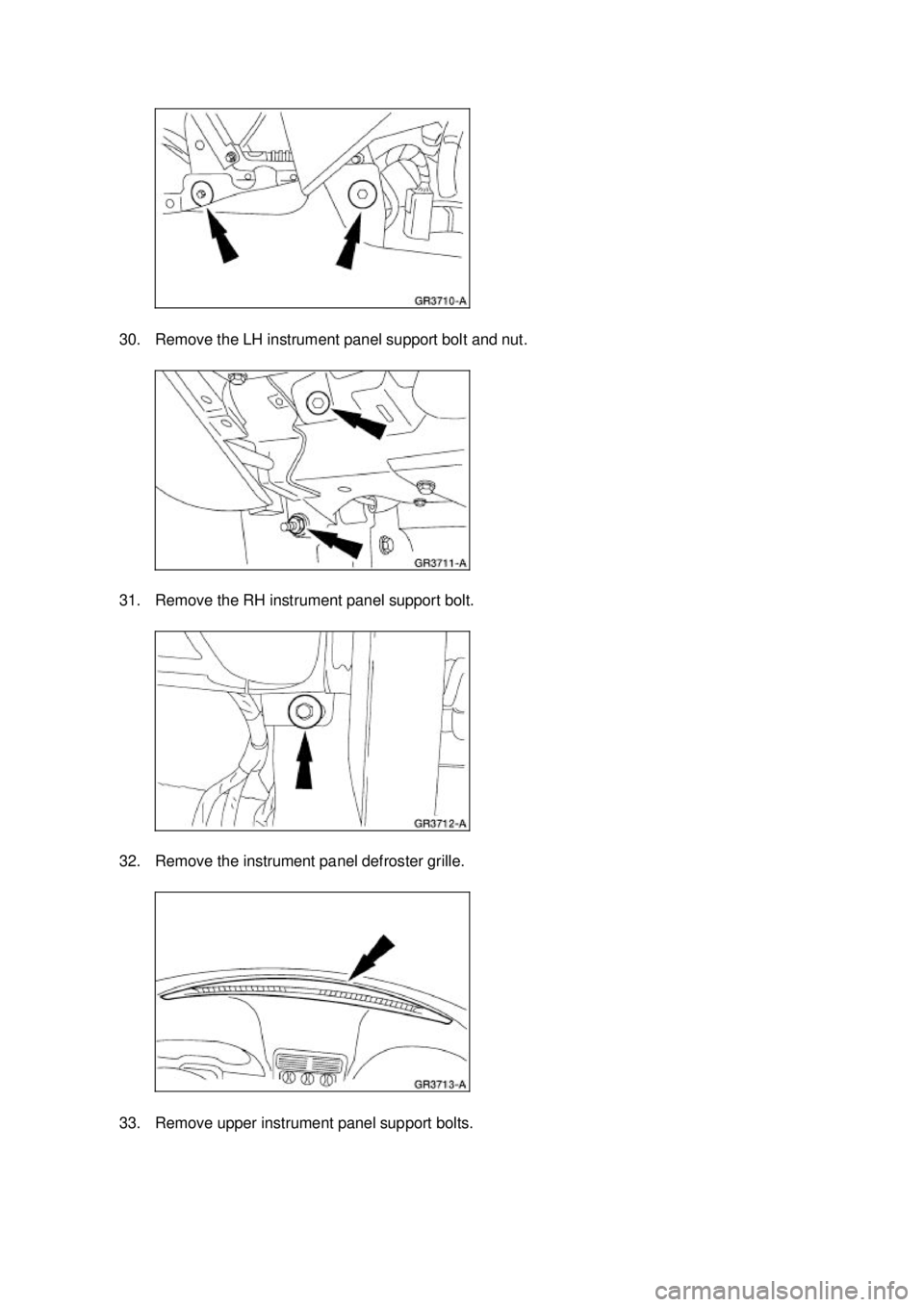 FORD MUSTANG 2003  Workshop Manual 30. Remove the LH instrument panel support bolt and nut. 
31. Remove the RH instrument panel support bolt. 
32. Remove the instrument panel defroster grille. 
33. Remove upper instrument panel support