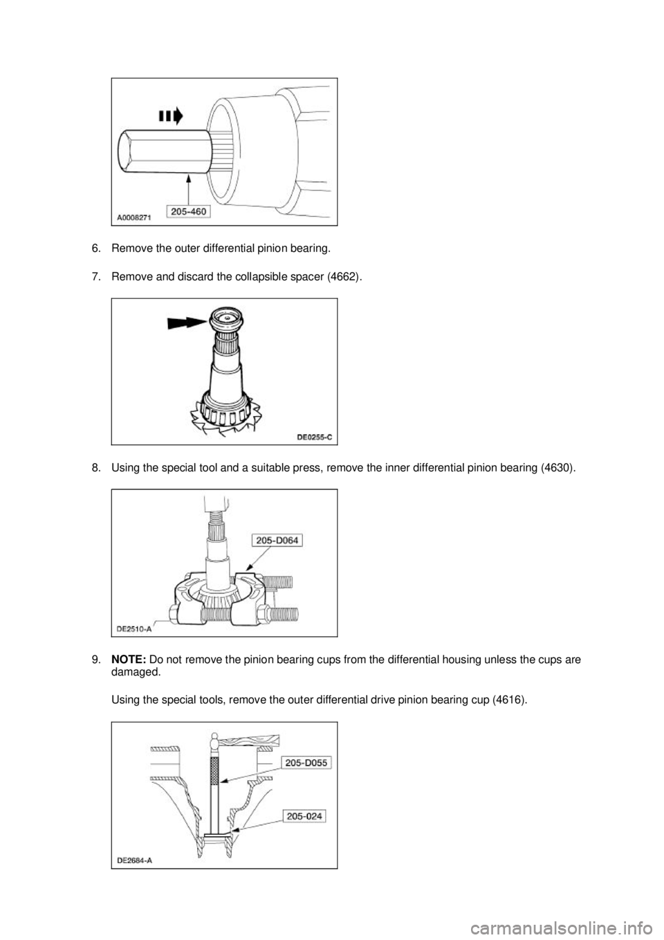 FORD MUSTANG 2003 Manual Online 6. Remove the outer differential pinion bearing.
7. Remove and discard the collapsible spacer (4662).
8. Using the special tool and a suitable press, remove the inner differential pinion bearing (46 FORD MUSTANG 2003 Manual Online 6. Remove the outer differential pinion bearing.
7. Remove and discard the collapsible spacer (4662).
8. Using the special tool and a suitable press, remove the inner differential pinion bearing (46