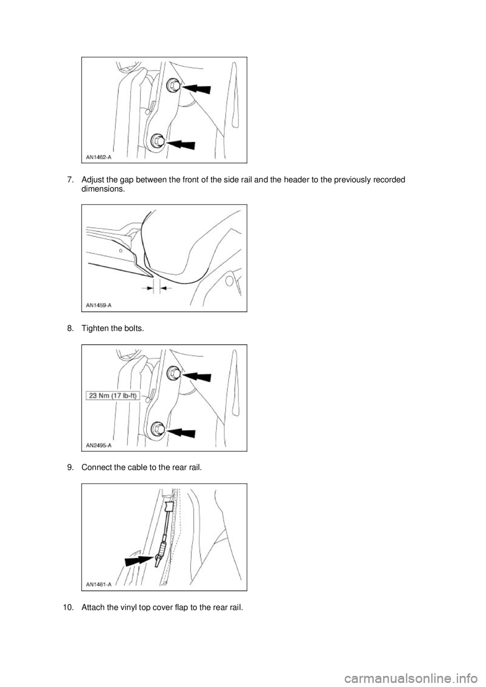 FORD MUSTANG 2003  Workshop Manual 7. Adjust the gap between the front of the side rail and the header to the previously recorded 
dimensions. 
8. Tighten the bolts. 
9. Connect the cable to the rear rail.  10. Attach the vinyl top cov