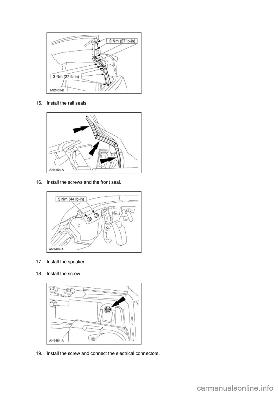 FORD MUSTANG 2003  Workshop Manual 15. Install the rail seals. 
16. Install the screws and the front seal. 
17. Install the speaker. 
18. Install the screw. 
19. Install the screw and connect the electrical connectors.  Klj .  10 b