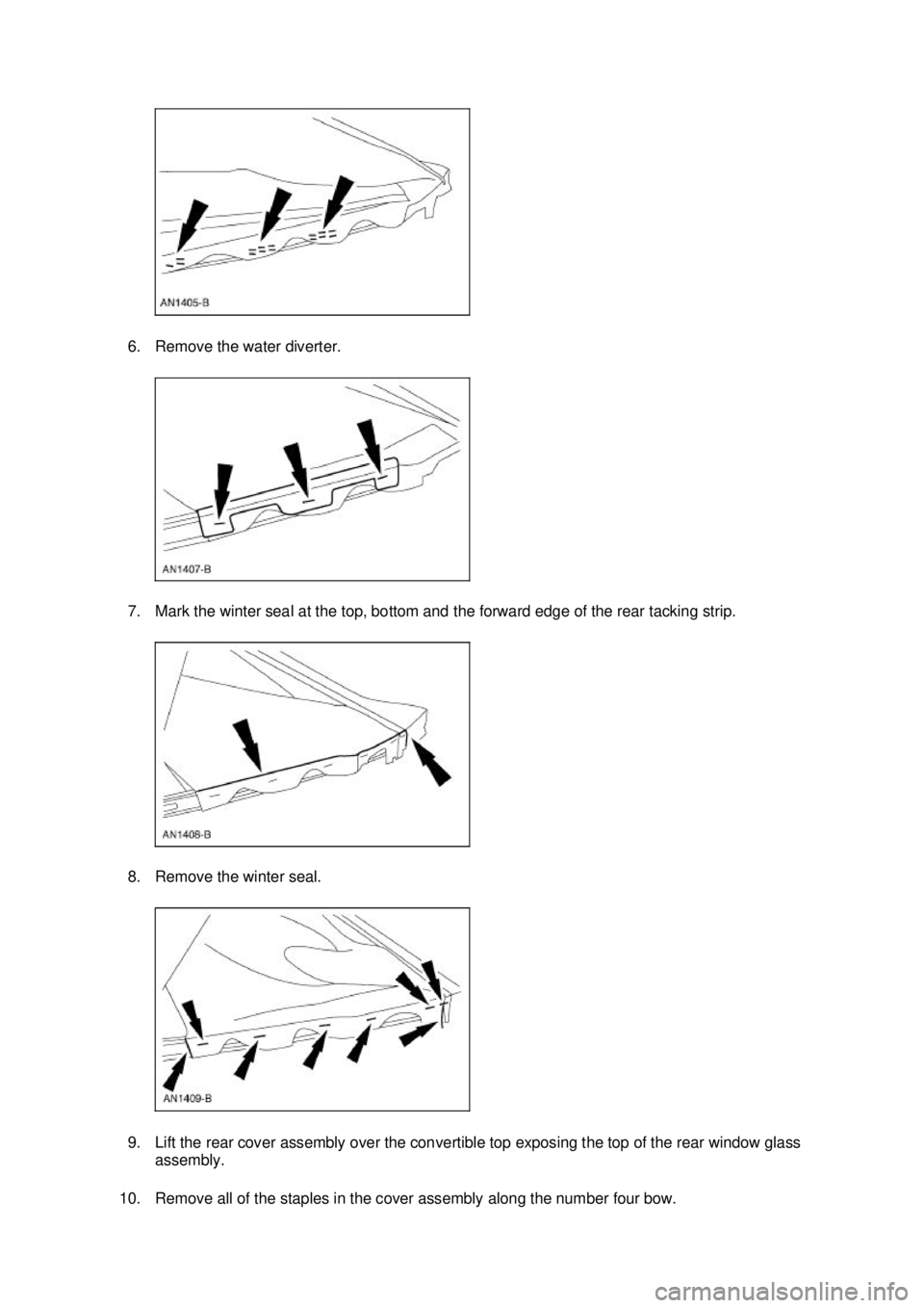 FORD MUSTANG 2003 Owners Manual 6. Remove the water diverter.
7. Mark the winter seal at the top, bottom and the forward edge of the rear tacking strip.
8. Remove the winter seal.
9. Lift the rear cover assembly over the converti FORD MUSTANG 2003 Owners Manual 6. Remove the water diverter.
7. Mark the winter seal at the top, bottom and the forward edge of the rear tacking strip.
8. Remove the winter seal.
9. Lift the rear cover assembly over the converti